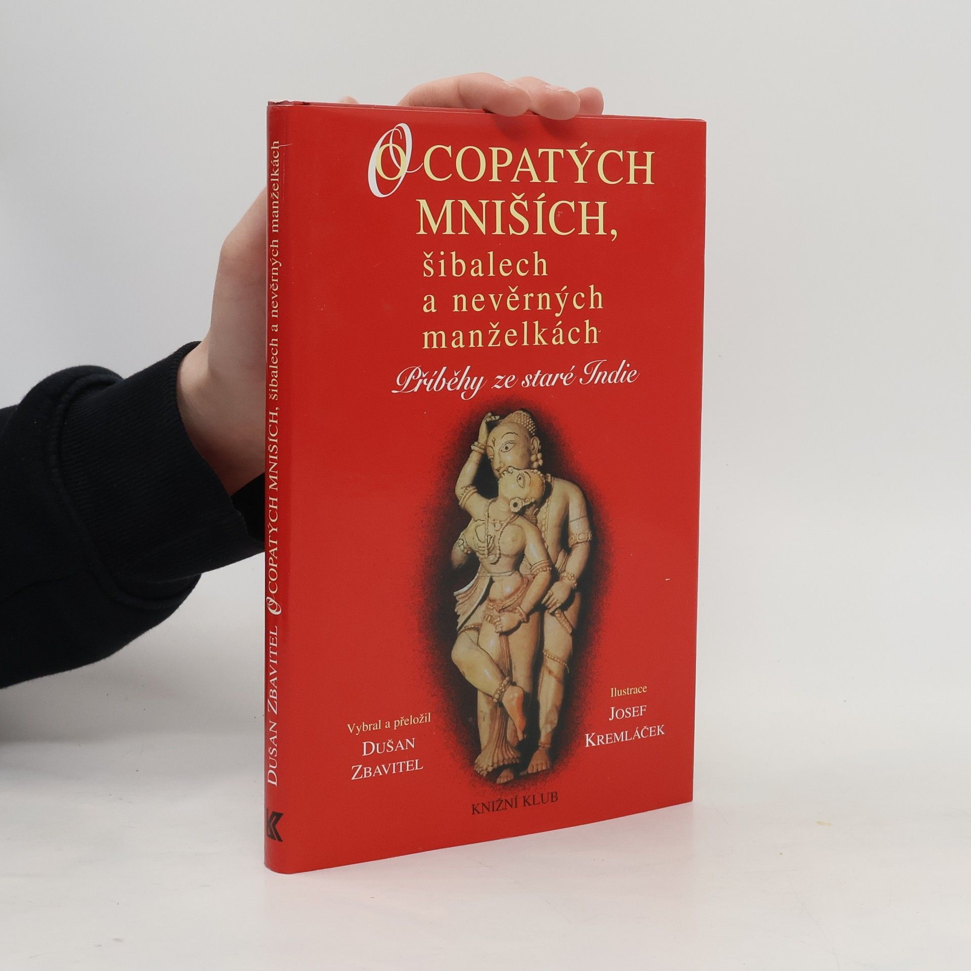 Dušan Zbavitel O copatých mniších, šibalech a nevěrných manželkách : příběhy ze staré Indie