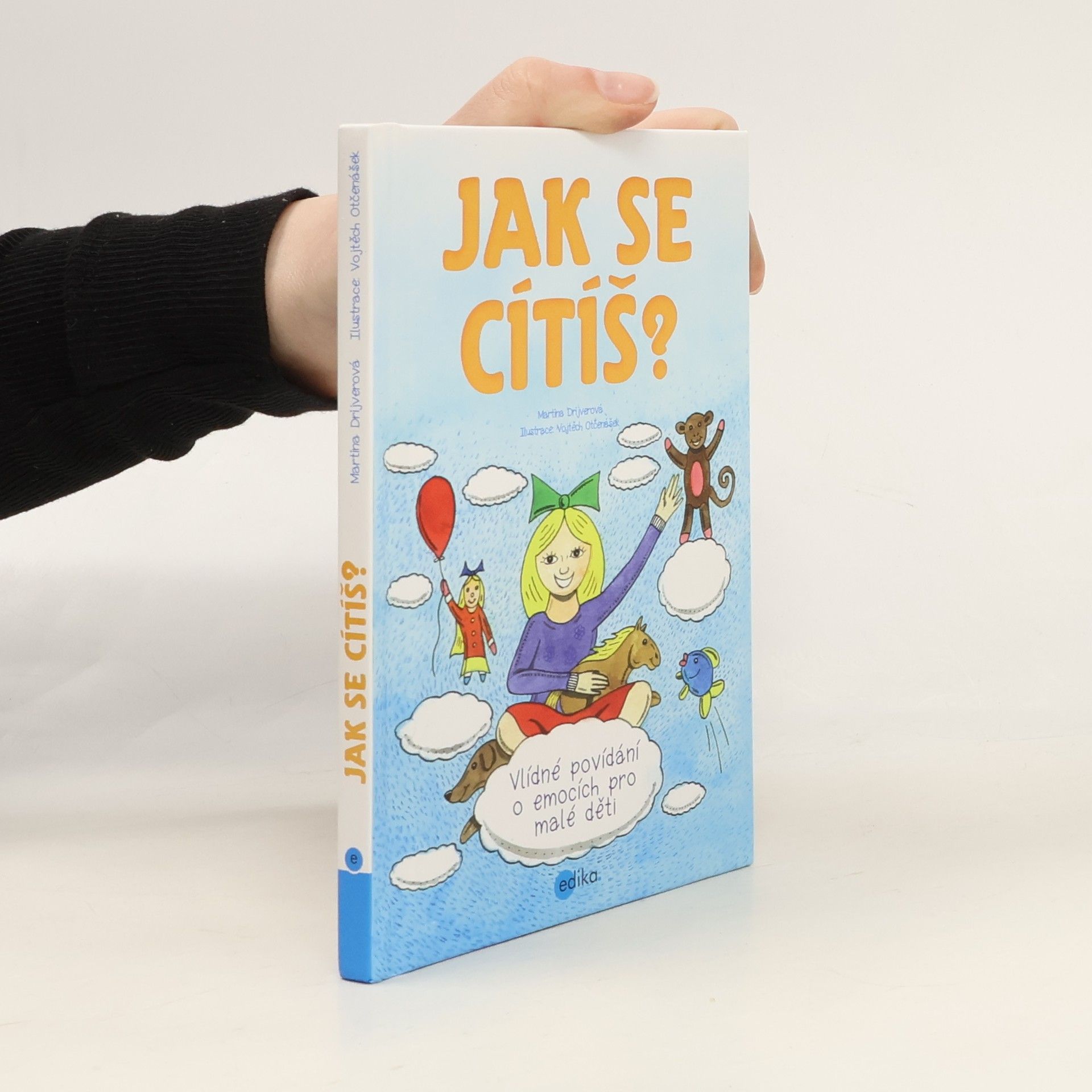 Martina Drijverová Jak se cítíš? : vlídné povídání o emocích pro malé děti