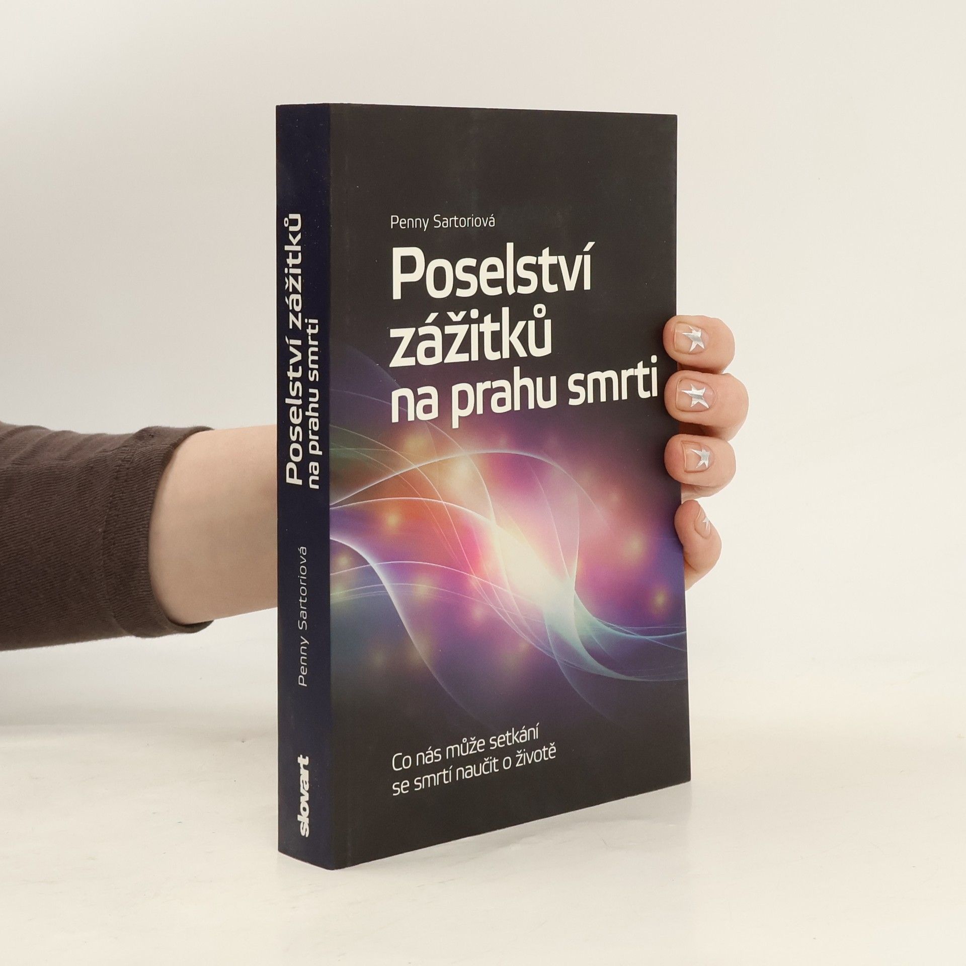 Penny Sartori Poselství zážitků na prahu smrti : co nás může setkání se smrtí naučit o životě