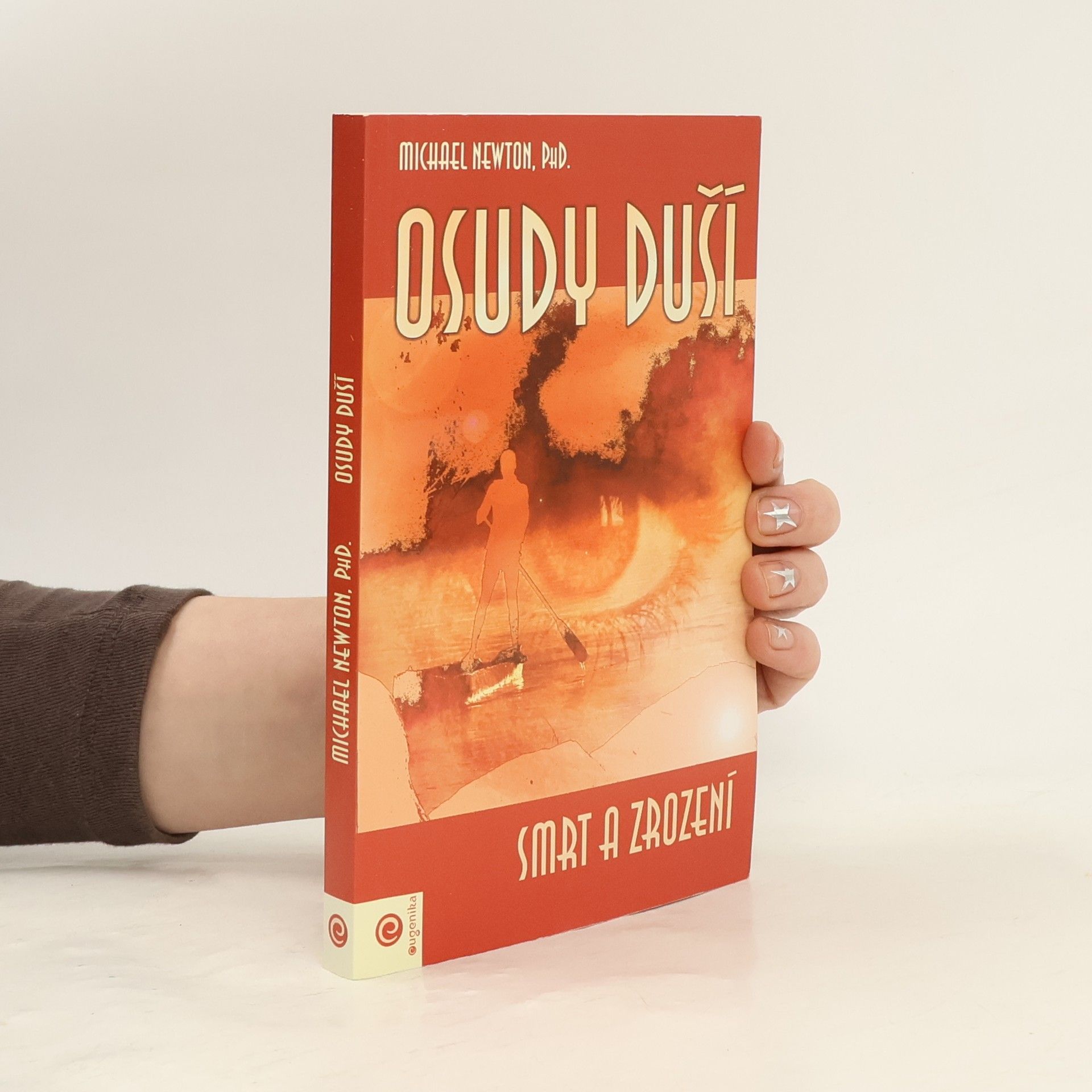 Michael Newton Osudy duší : smrt a zrození