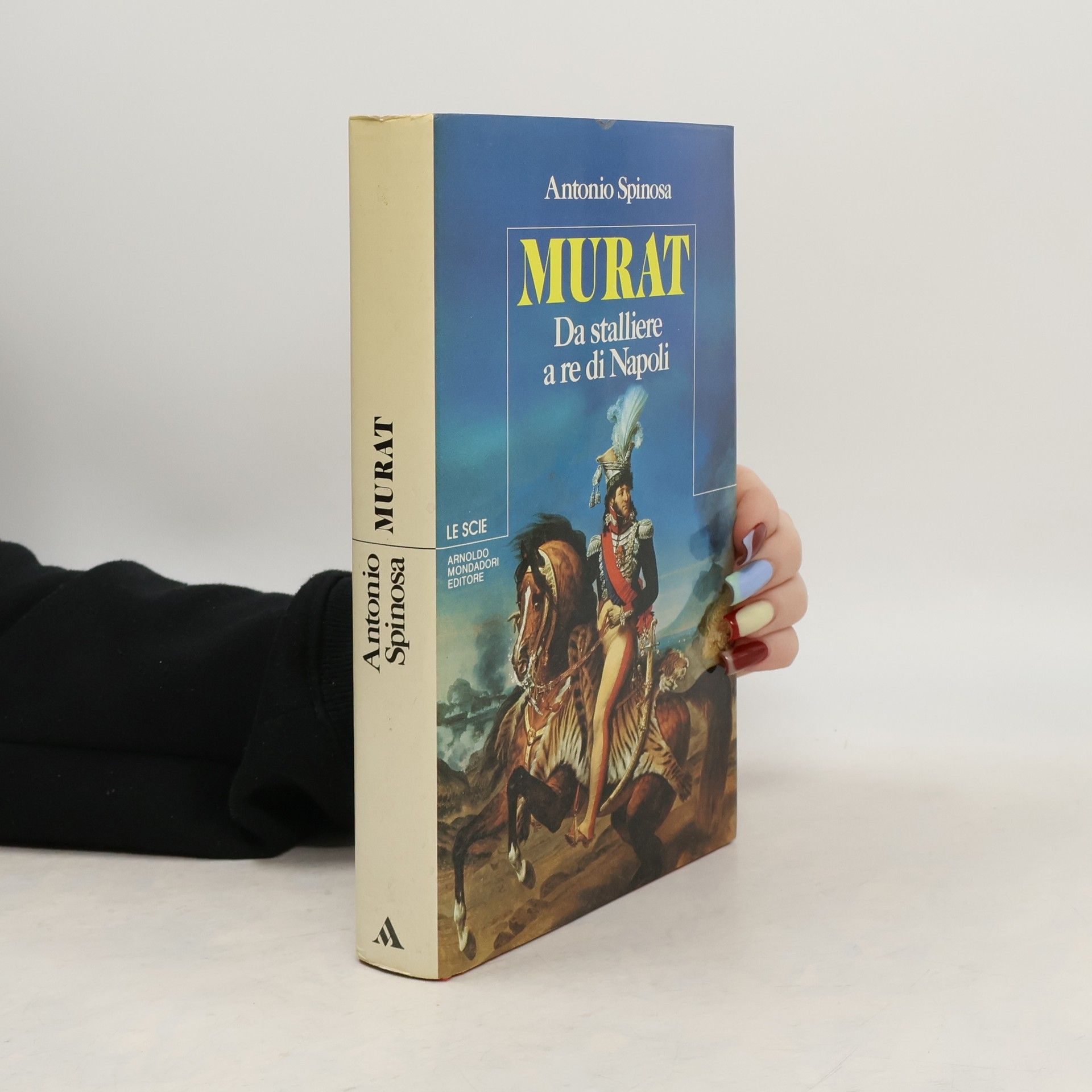 Antonio Spinosa Murat. Da stalliere a re di Napoli