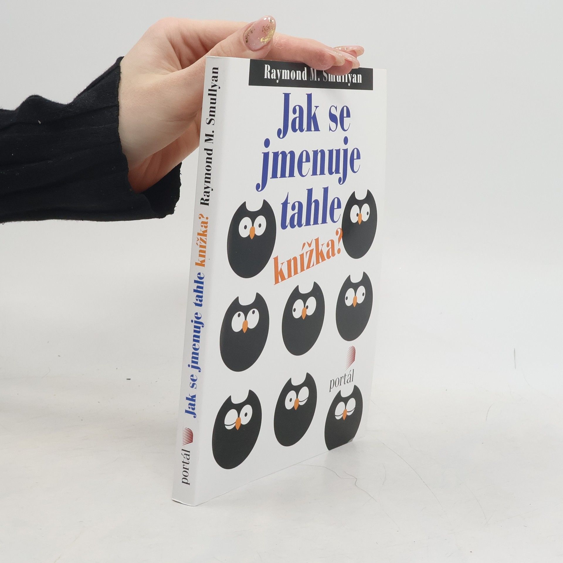 Raymond M. Smullyan Jak se jmenuje tahle knížka?