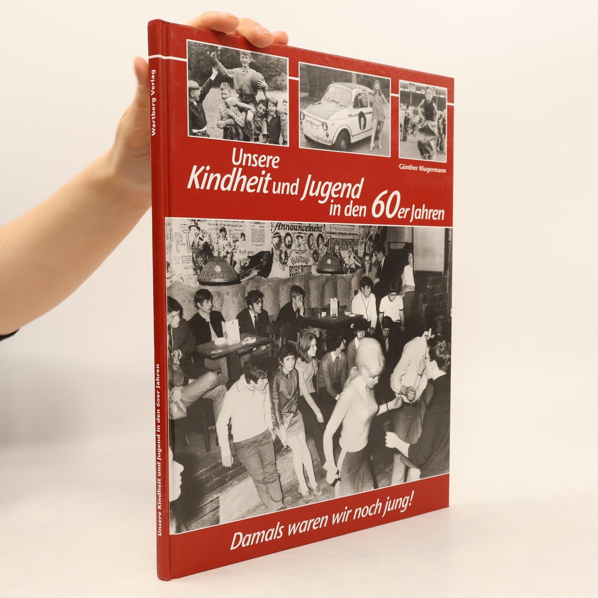 Günther Klugermann Unsere Kindheit und Jugend in den 60er Jahren