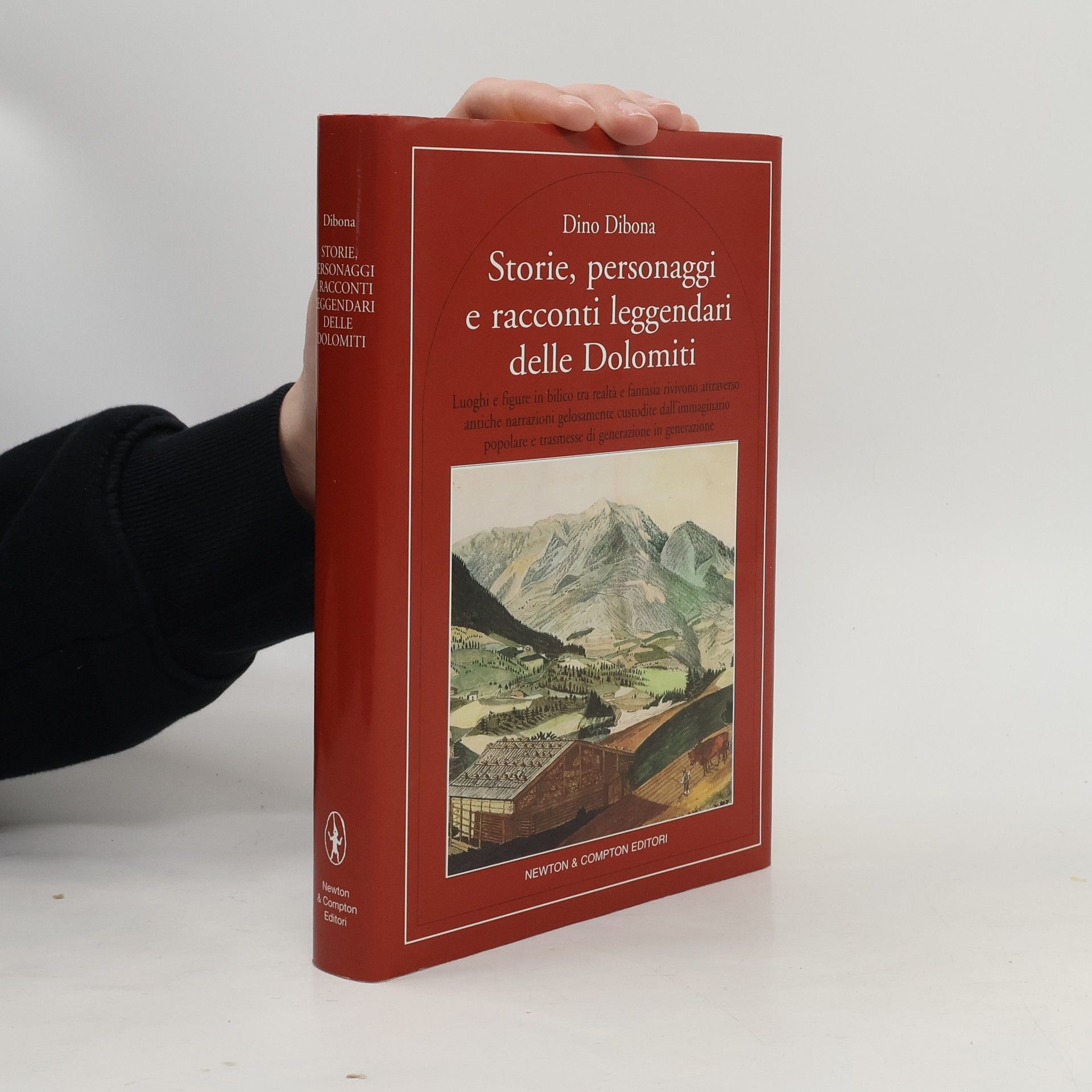 Dino Dibona Quest'Italia: Storie, personaggi e racconti leggendari delle Dolomiti