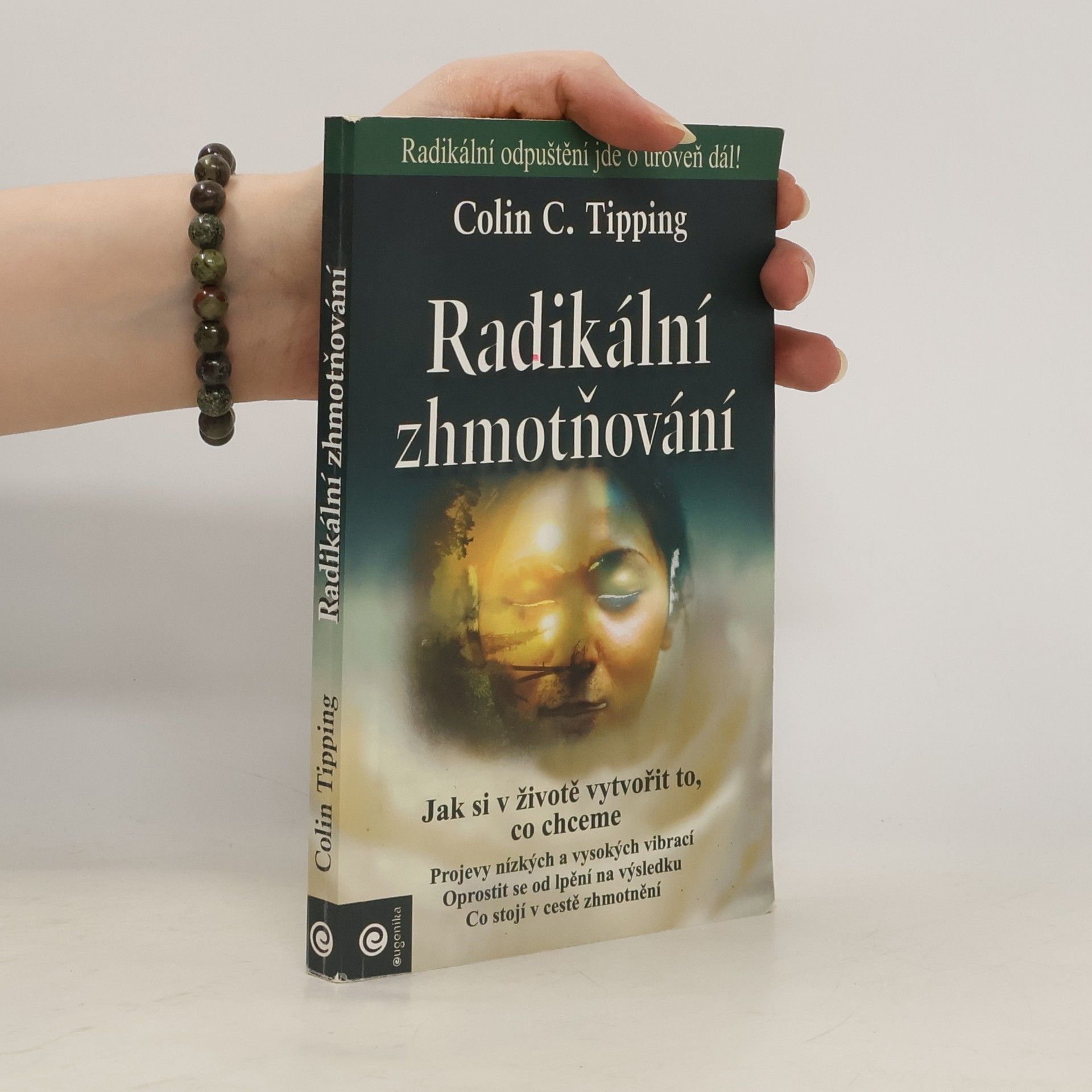 Colin Tipping Radikální zhmotňování.Jak si v životě vytvořit to, co chceme