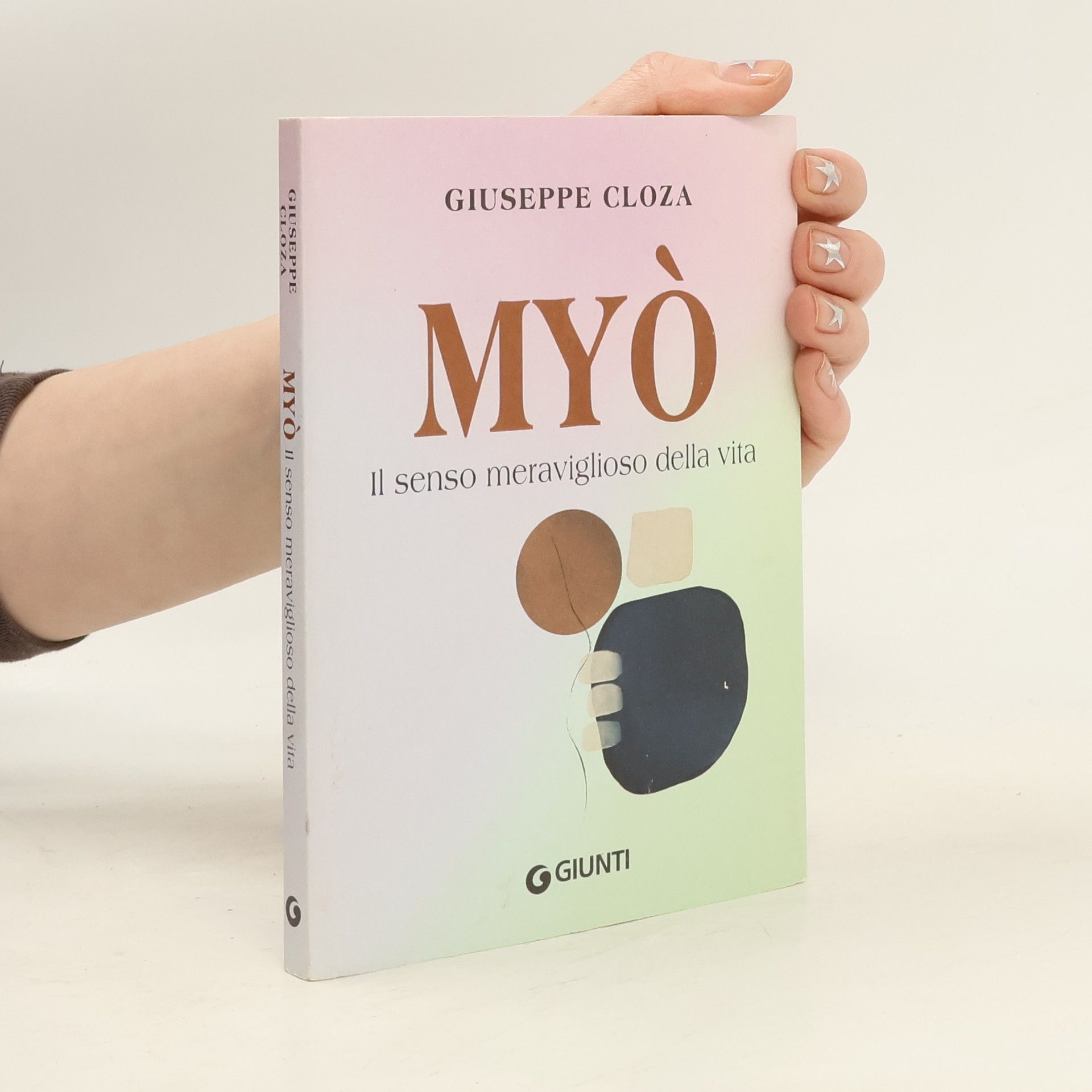 Giuseppe Cloza Myo. Il senso meraviglioso della vita