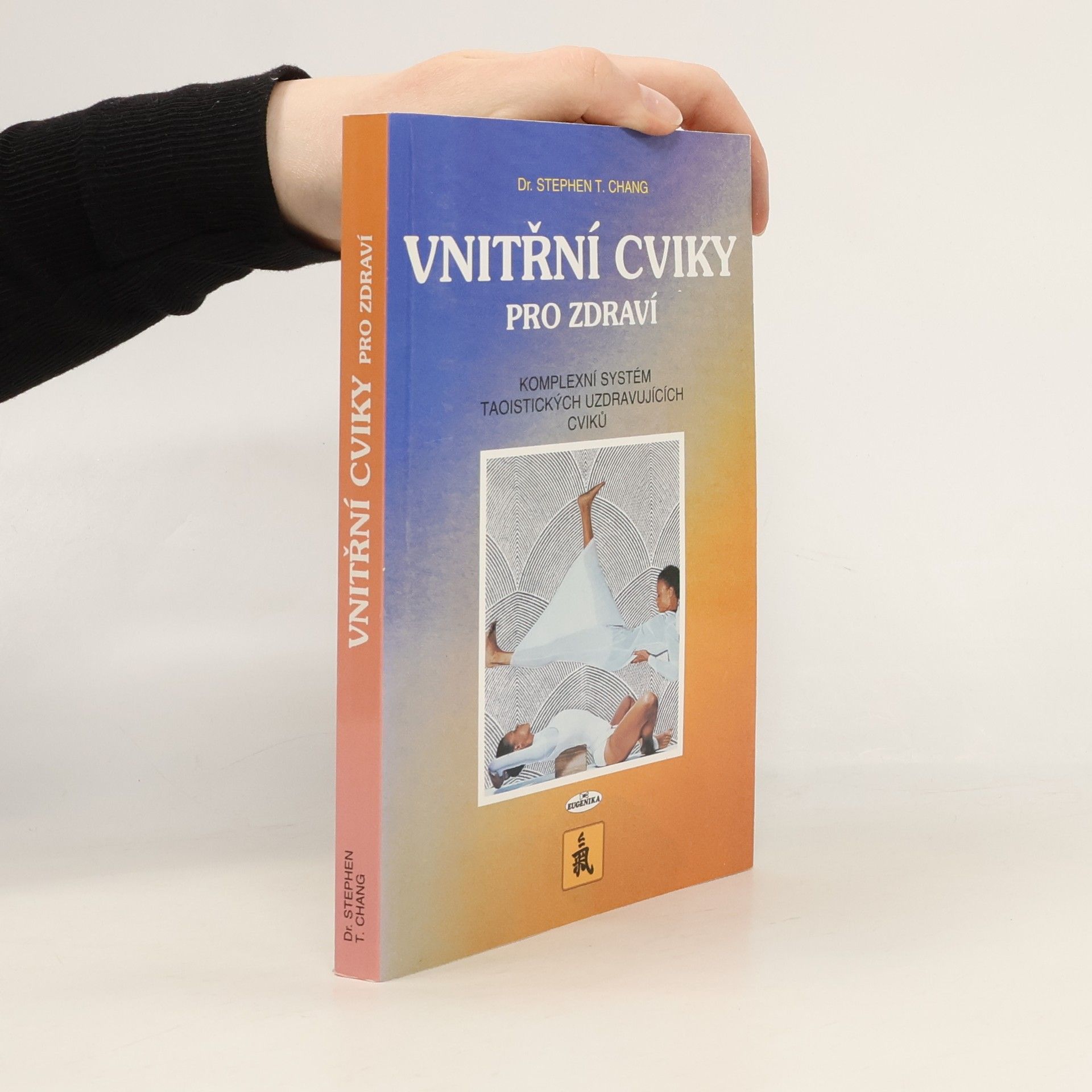 Stephen Thomas Chang Vnitřní cviky pro zdraví