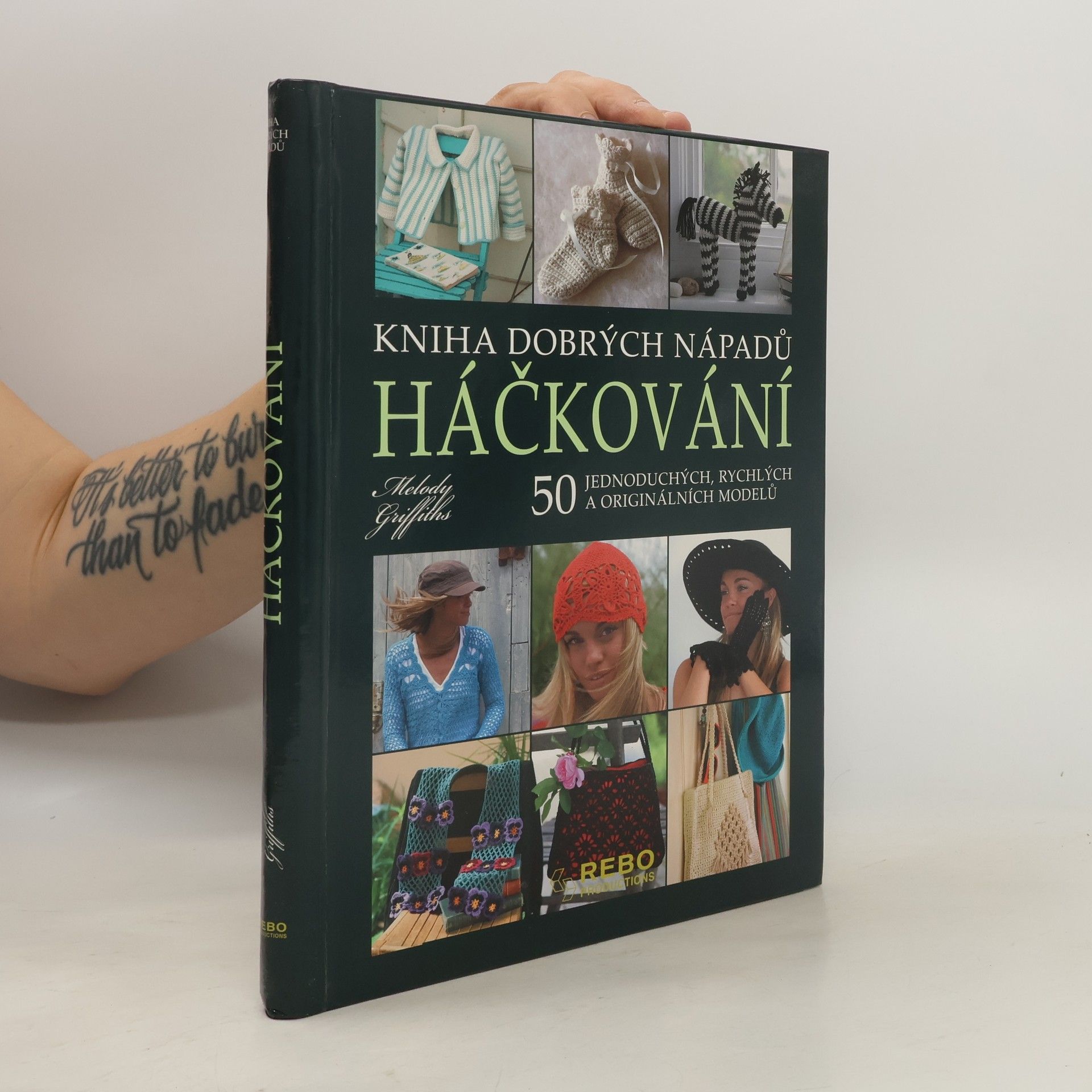 Melody Griffiths Háčkování : kniha dobrých nápadů : 50 jednoduchých, rychlých a originálních modelů