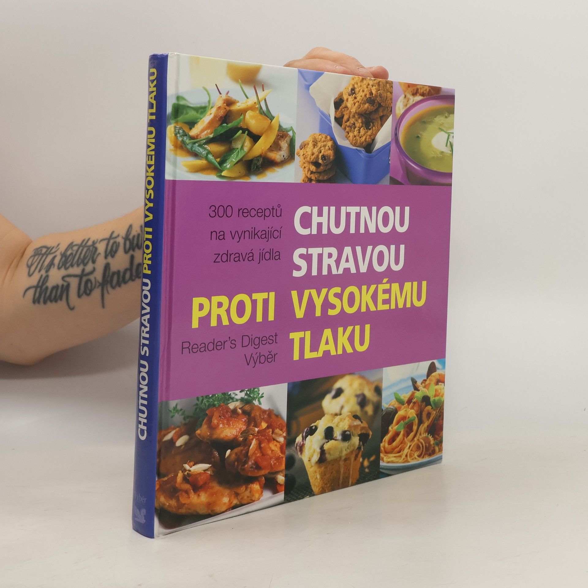 Kolektiv autorů Chutnou stravou proti vysokému tlaku : 300 receptů na vynikající zdravá jídla