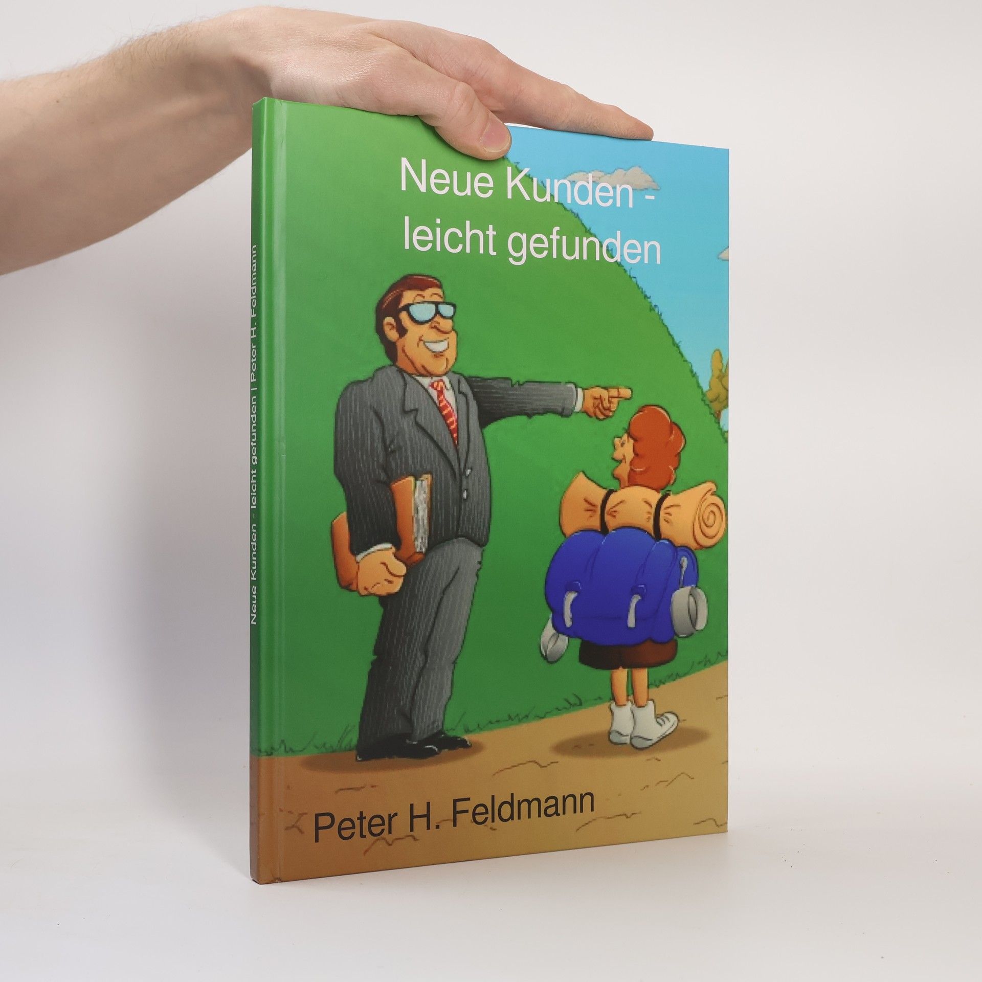 Peter H. Feldmann Neue Kunden leicht gefunden