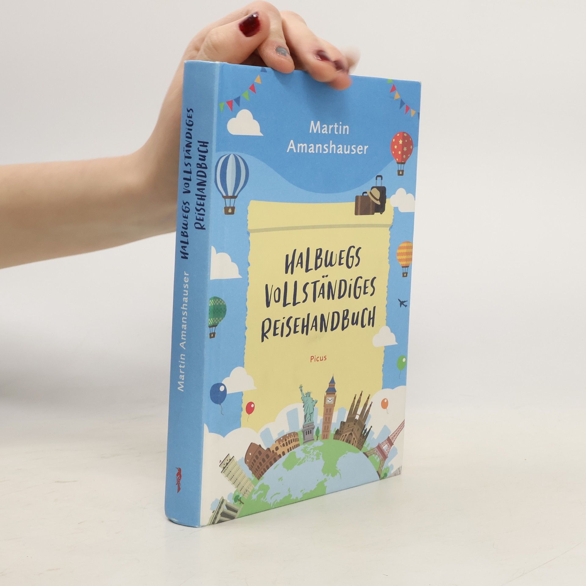 Martin Amanshauser Halbwegs vollständiges Reisehandbuch