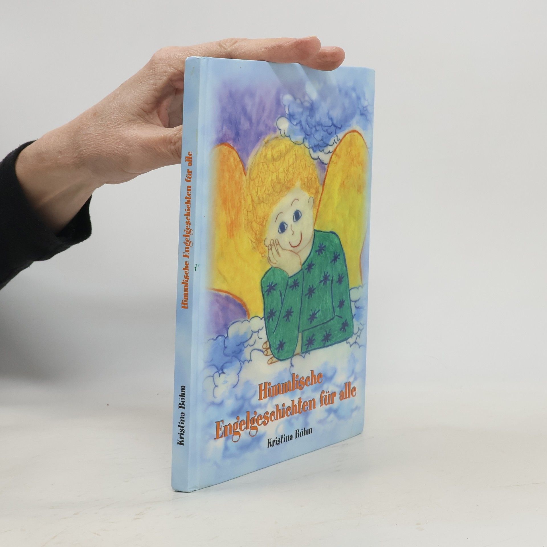 Kristina Böhm Himmlische Engelsgeschichten für alle
