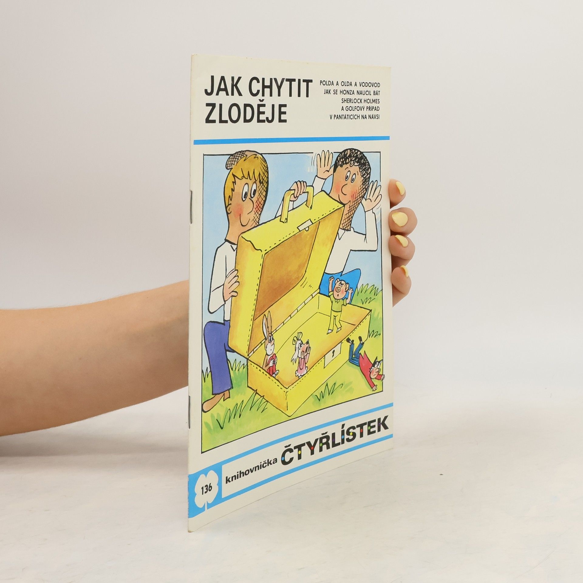 Ljuba Štíplová Čtyřlístek 136. Jak chytit zloděje