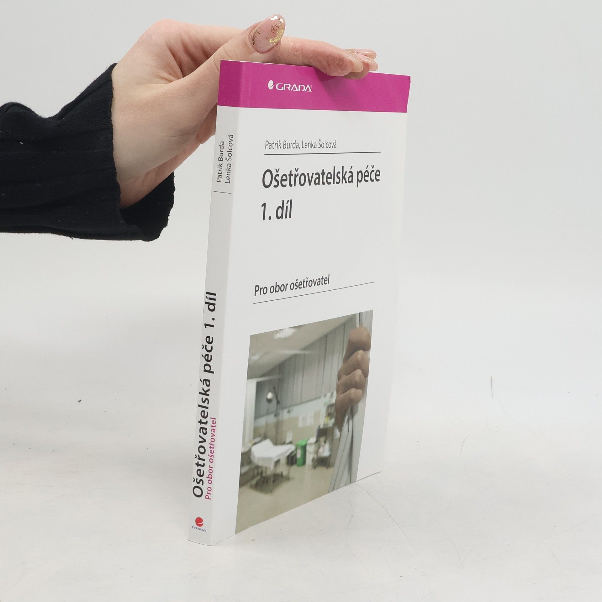 Jana Šolcová Ošetřovatelská péče 1. díl
