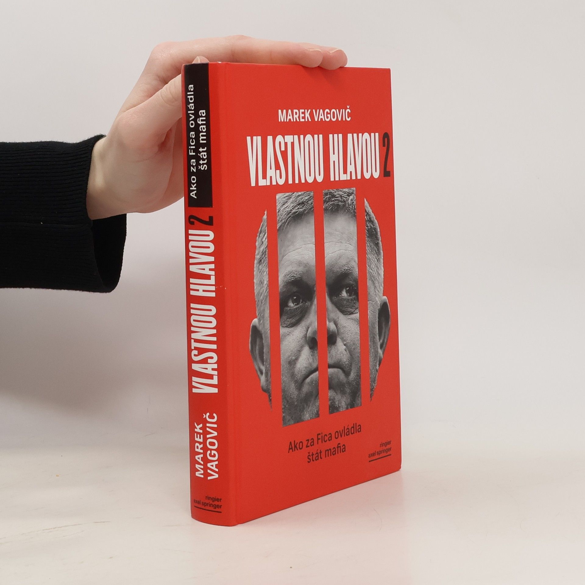 Marek Vagovič Vlastnou hlavou 2. Ako za Fica ovládla štát mafia