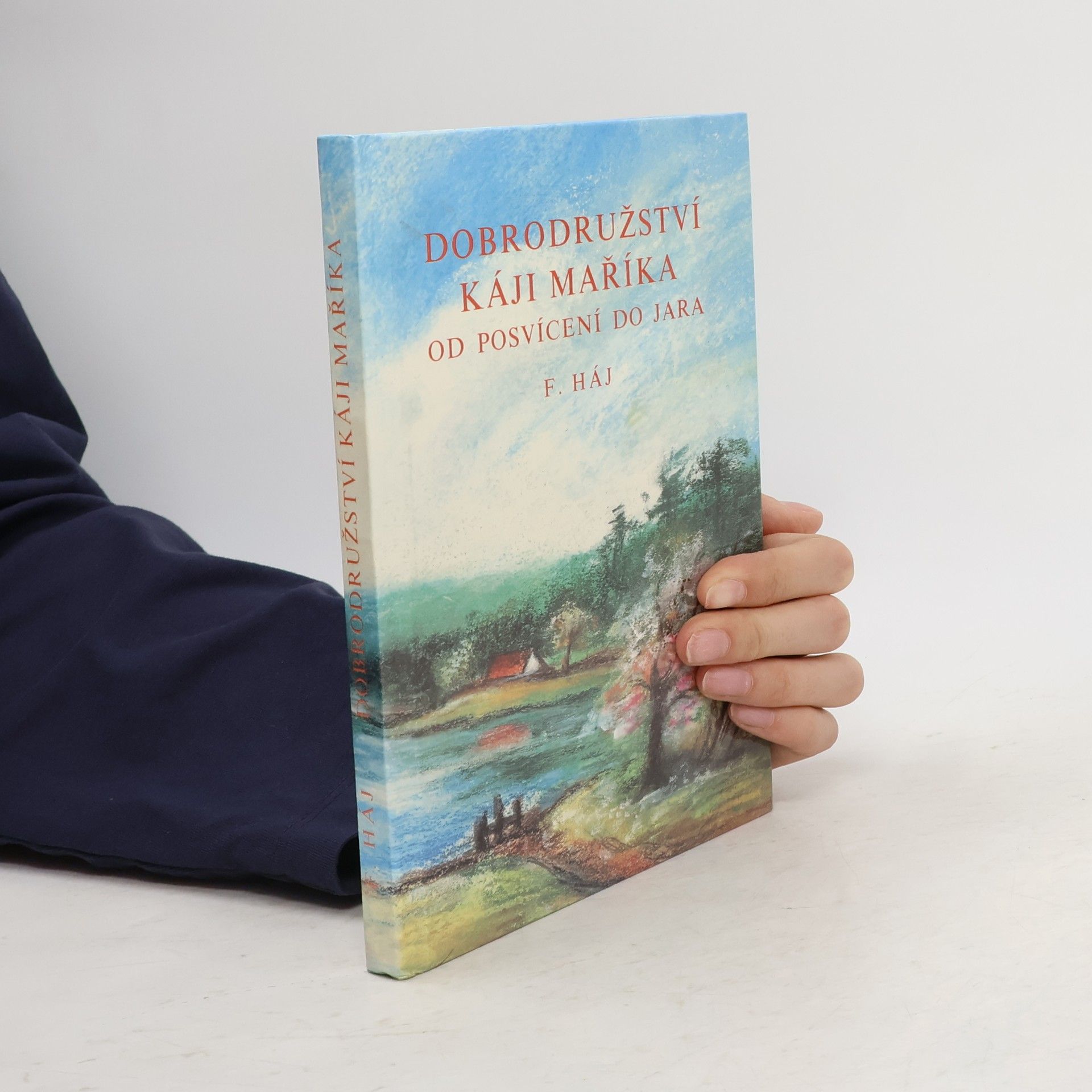 Felix Háj Dobrodružství Káji Maříka. Od posvícení do jara