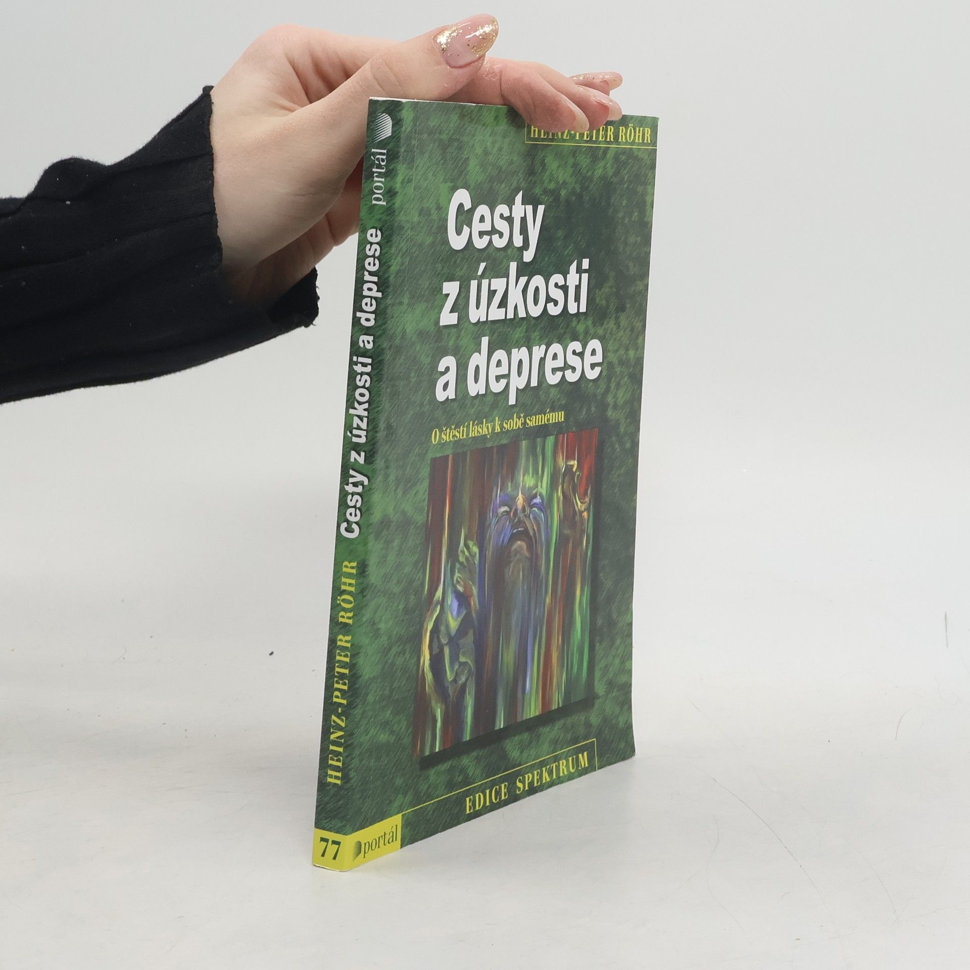 Heinz-Peter Röhr Cesty z úzkosti a deprese. O štěstí lásky k sobě samému