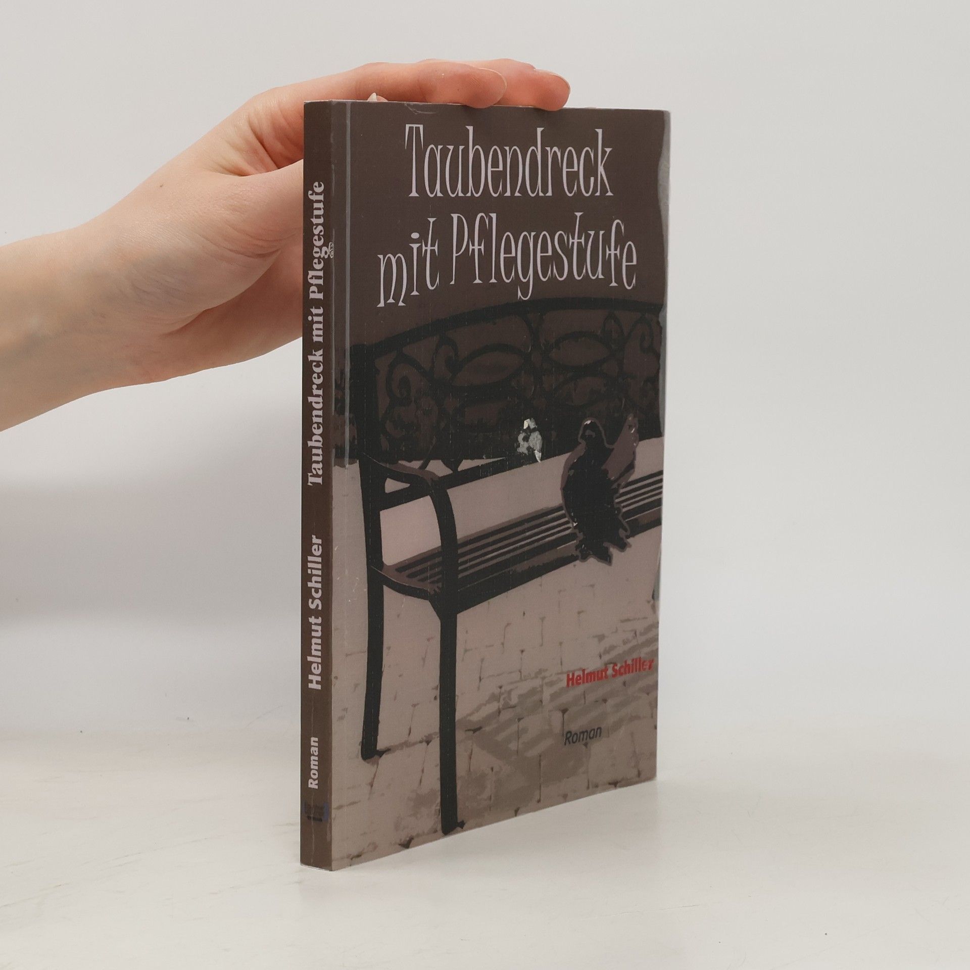 Helmut Schiller Taubendreck mit Pflegestufe