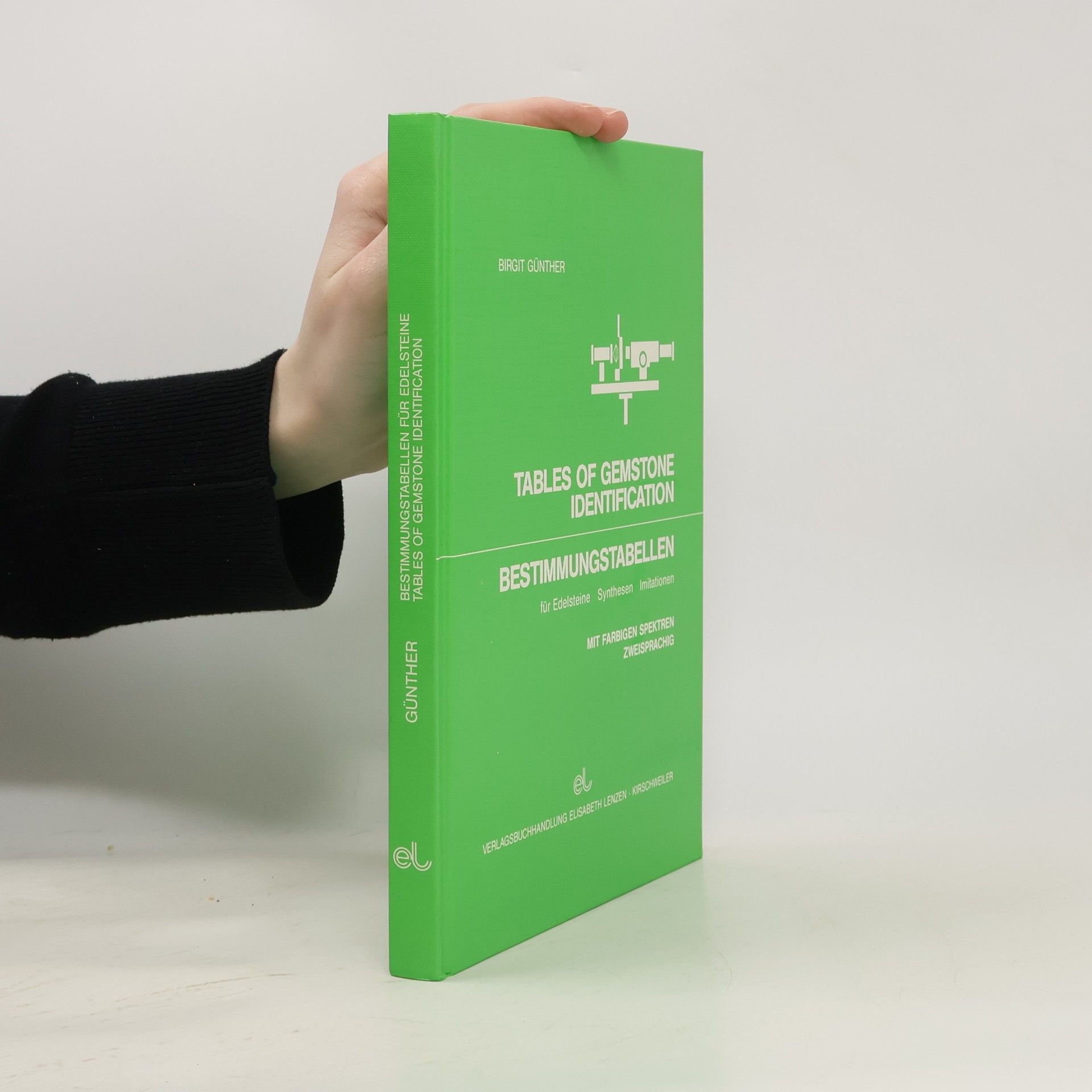 Tables of Gemstone Identification / Bestimmungstabellen für Edelsteine, Synthesen, Imitationen - mit farbigen Spektren zweisprachig