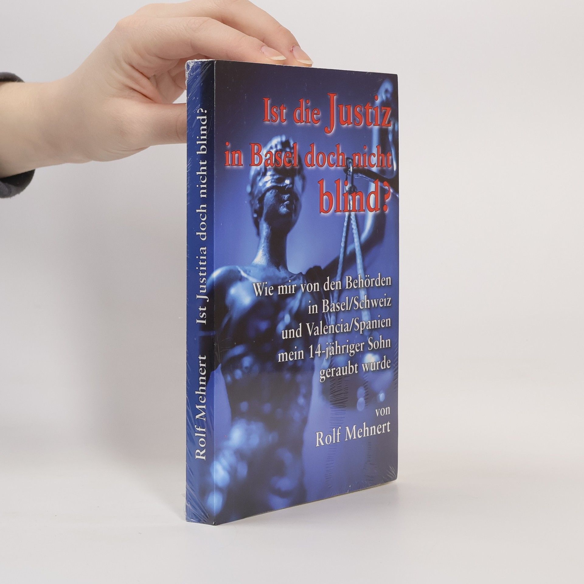Rolf Mehnert  Ist die Justiz in Basel doch nicht blind?