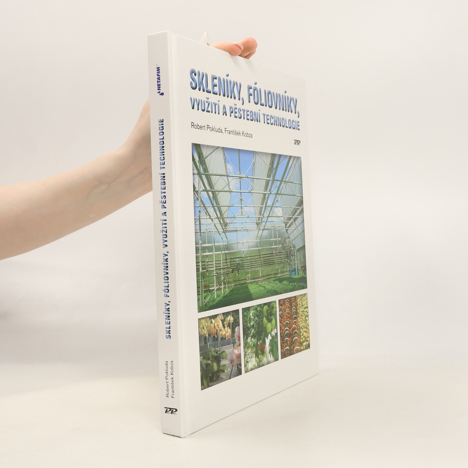 Robert Pokluda Skleníky, fóliovníky, využití a pěstební technologie