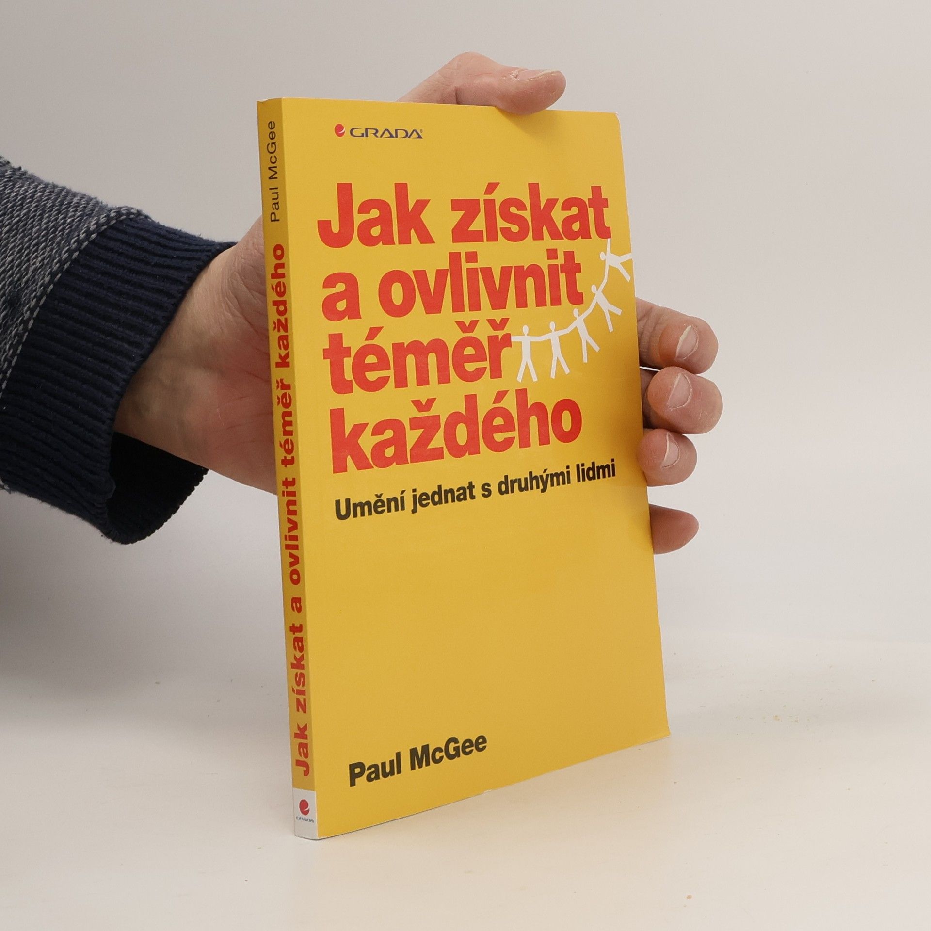 Paul McGee Jak získat a ovlivnit téměř každého