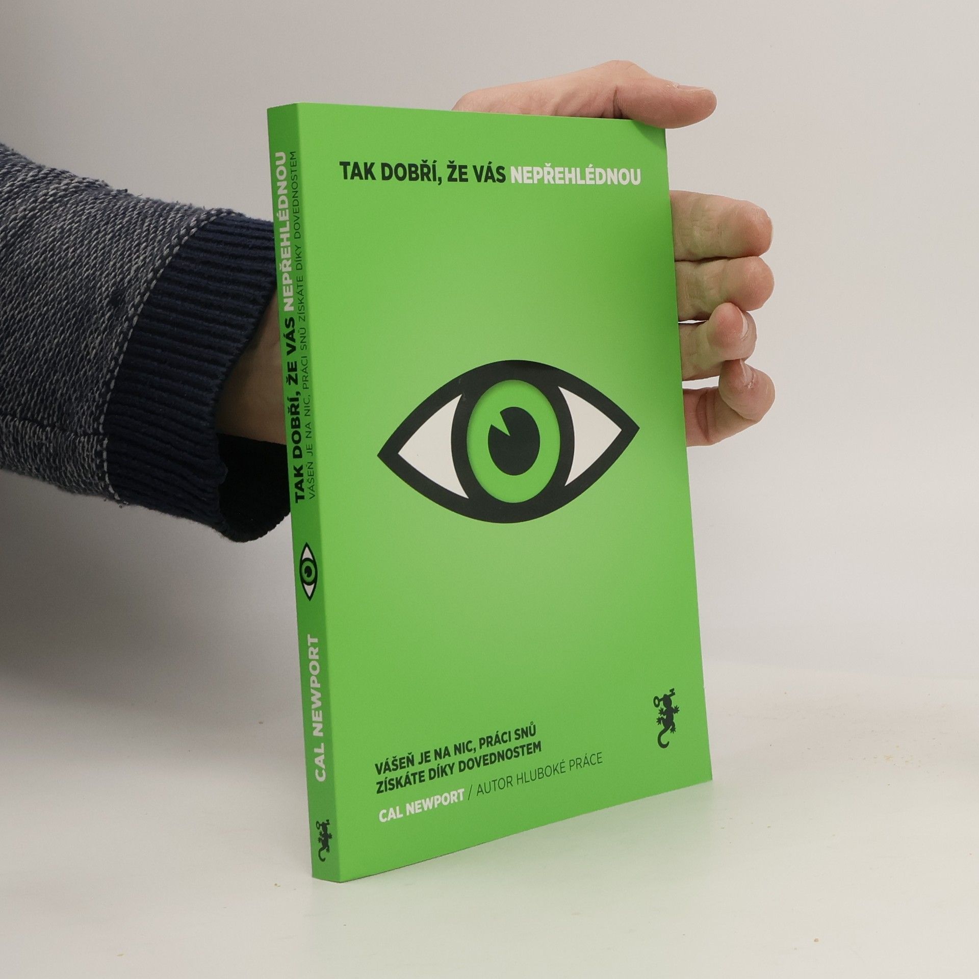 Cal Newport Tak dobří, že vás nepřehlédnou