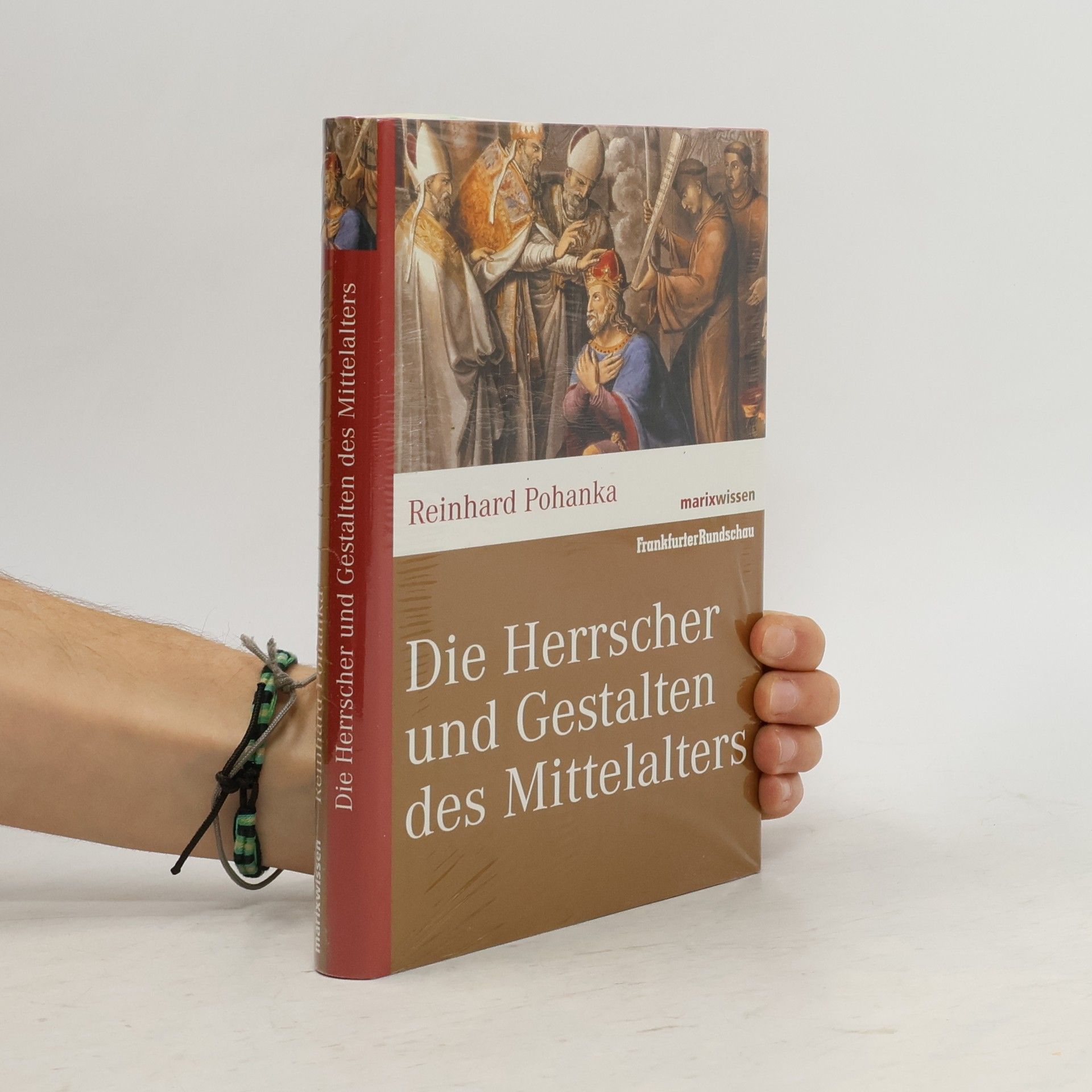 Reinhard Pohanka Die Herrscher und Gestalten des Mittelalters