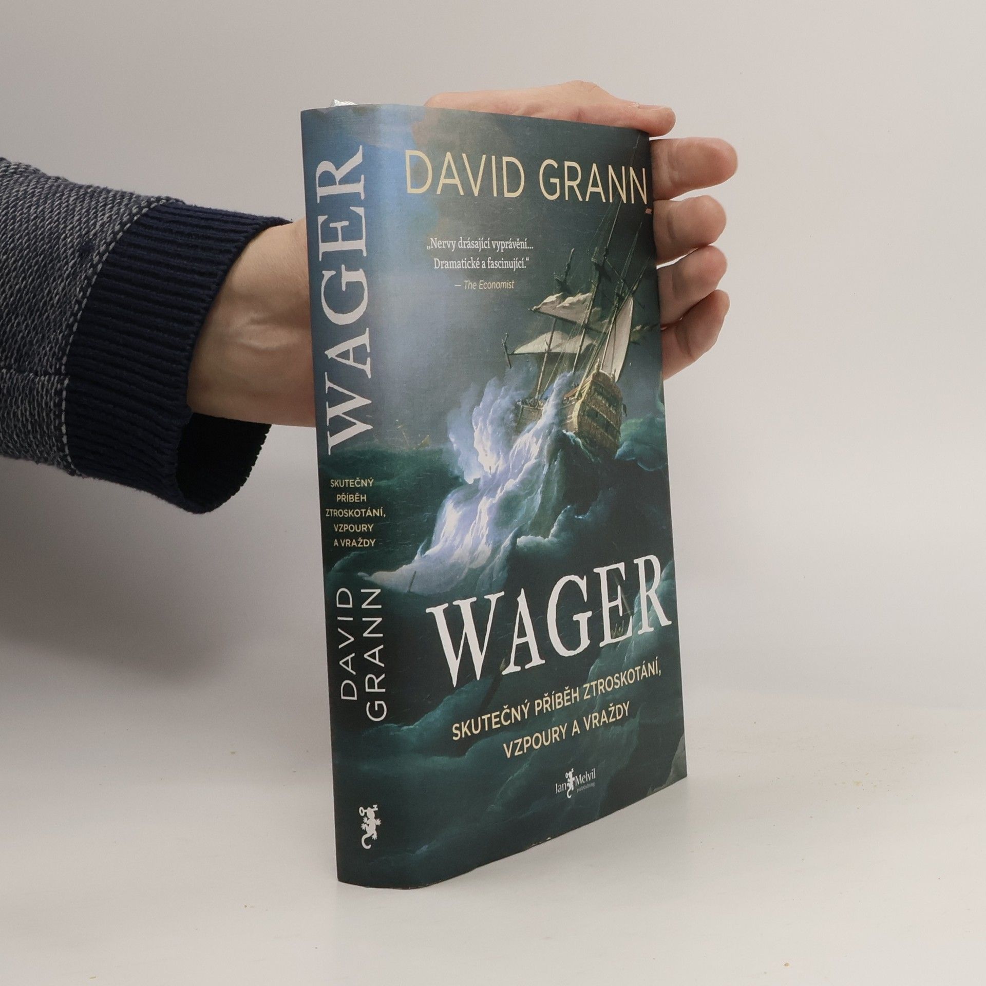 David Grann Wager : skutečný příběh ztroskotání, vzpoury a vraždy