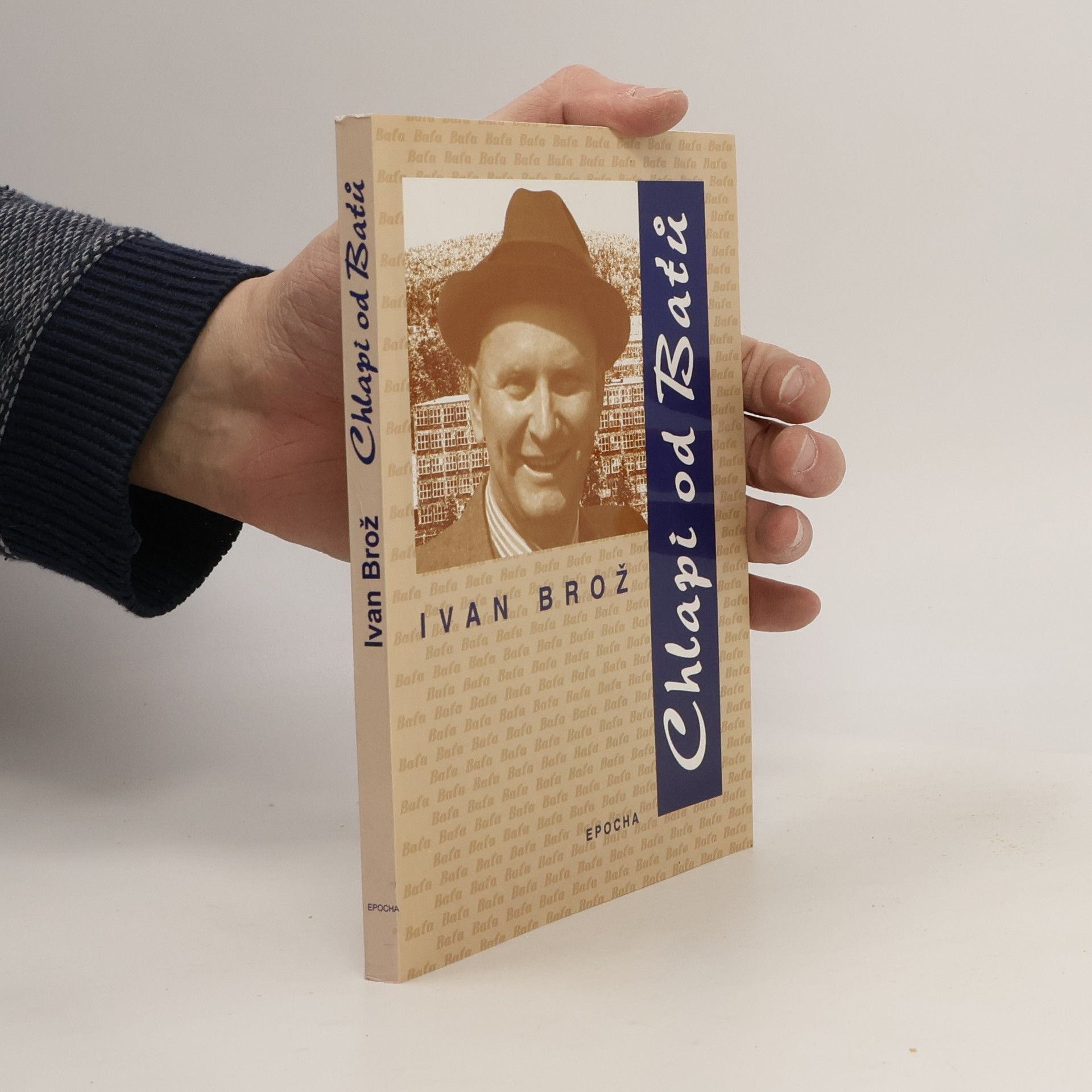 Petr Linda Chlapi od Baťů. Osudy baťovců v době, kdy šéfoval Jan Baťa