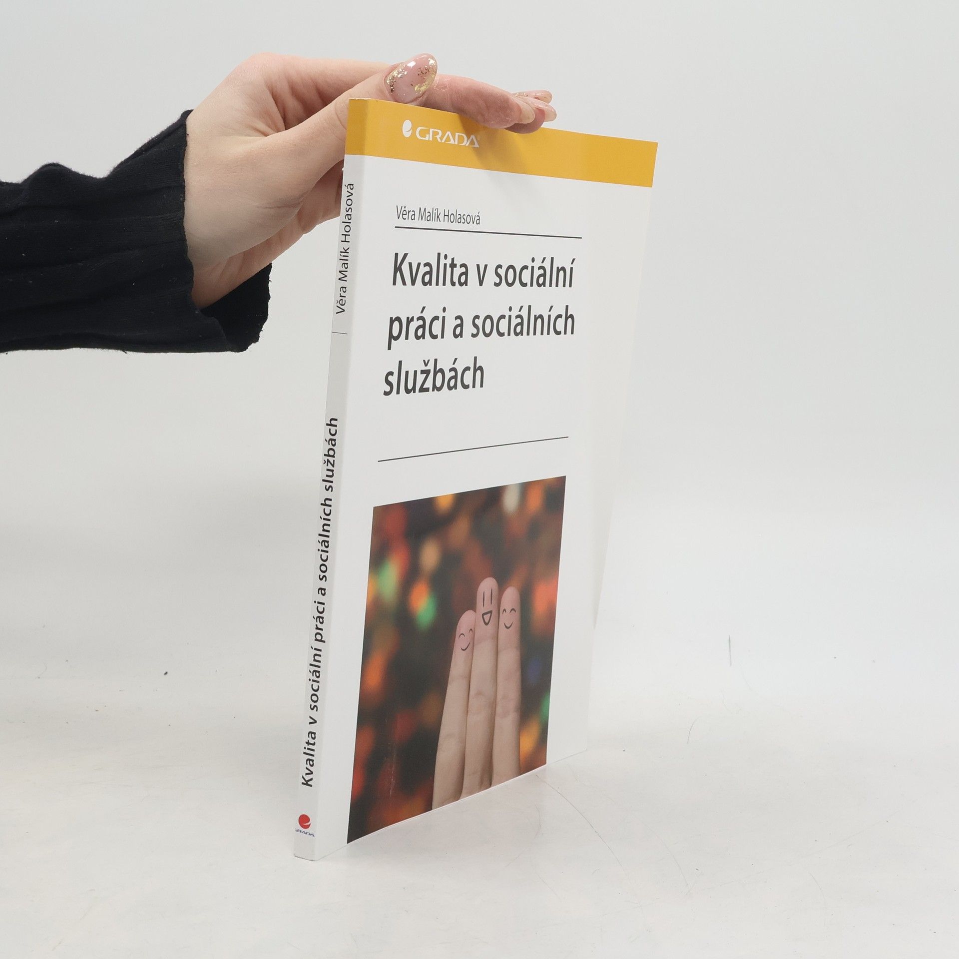 Věra Malík Holasová Kvalita v sociální práci a sociálních službách