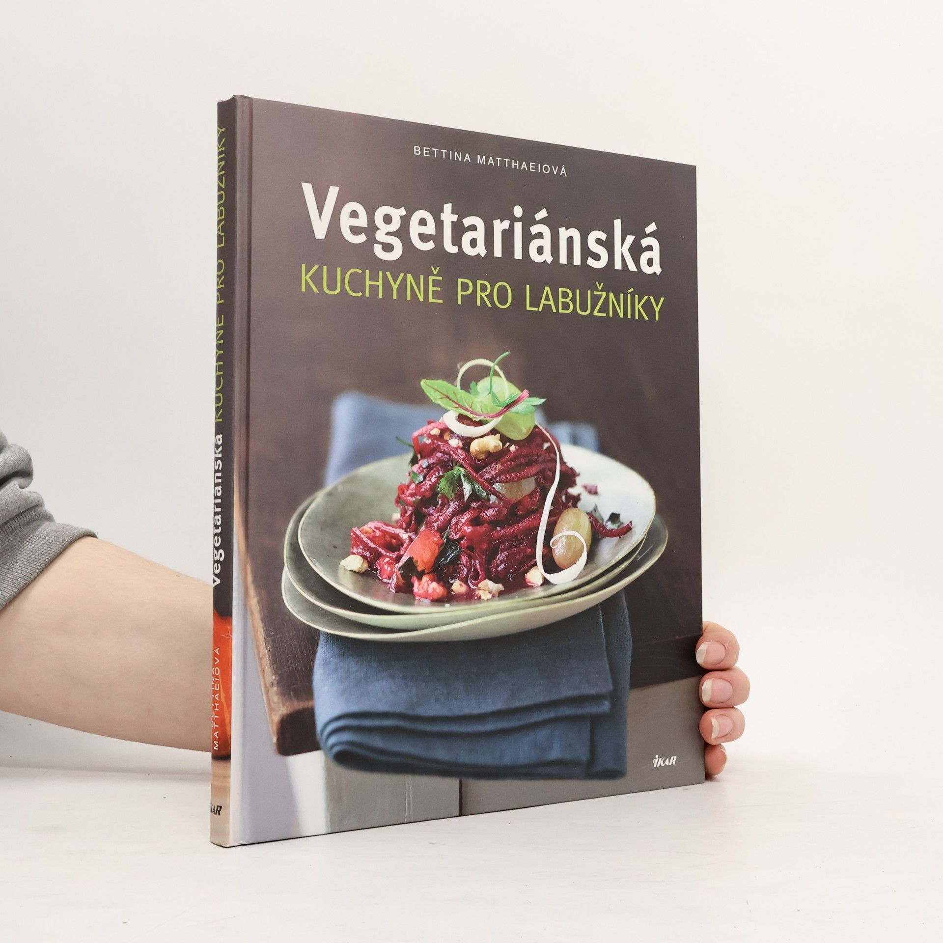 Bettina Matthaei Vegetariánská kuchyně pro labužníky