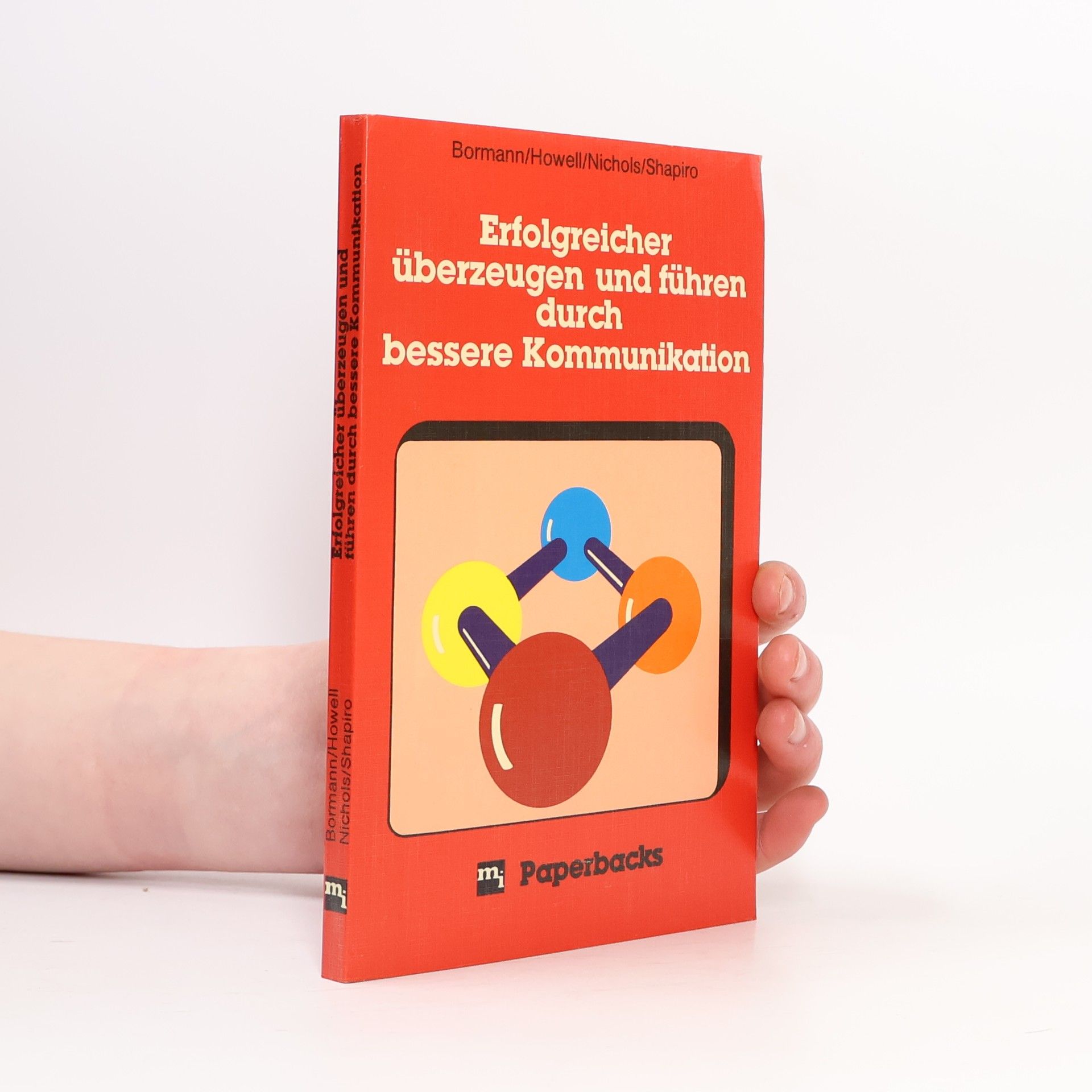 Ernest G. Bormann Erfolgreicher überzeugen und führen durch bessere Kommunikation