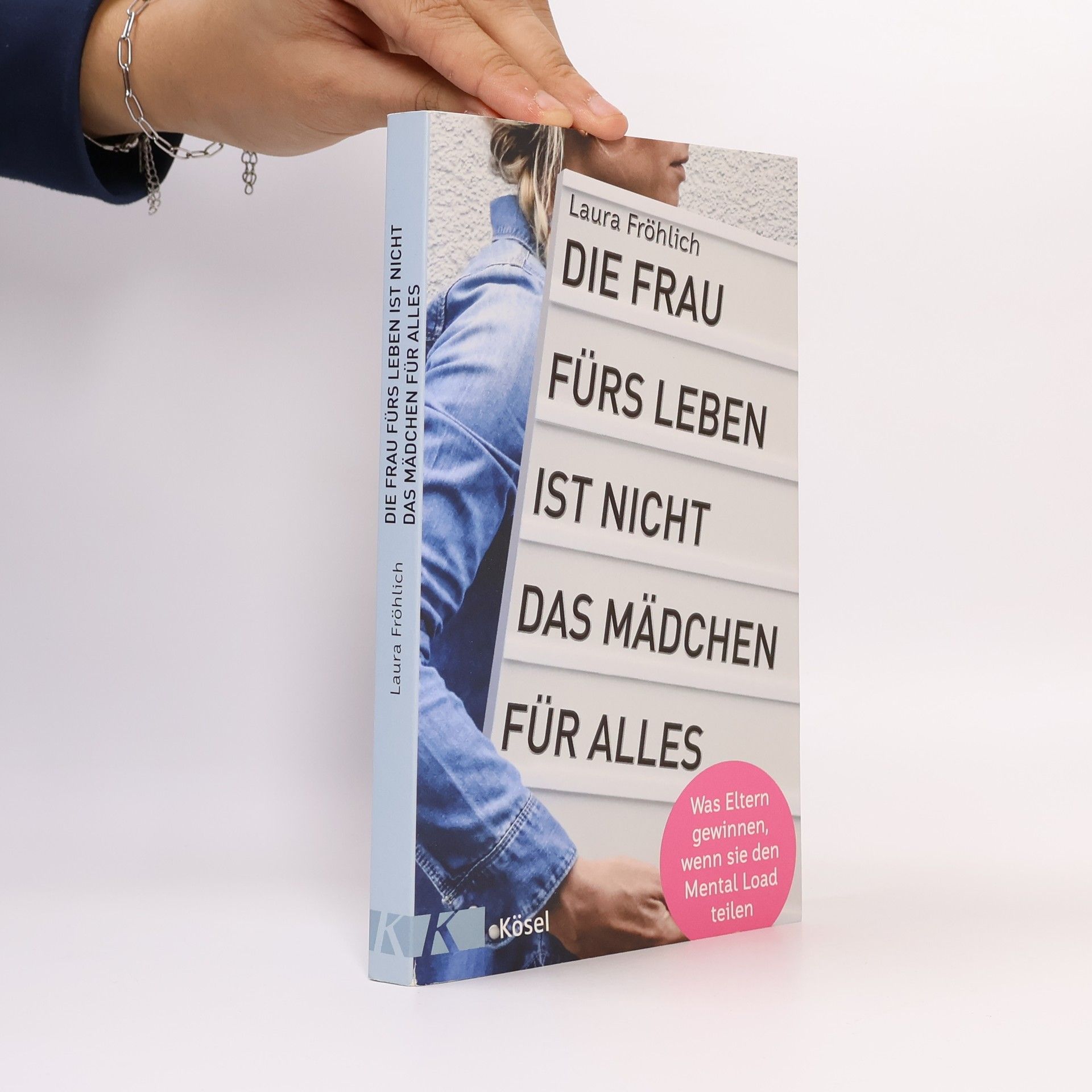 Laura Fröhlich Die Frau fürs Leben ist nicht das Mädchen für alles