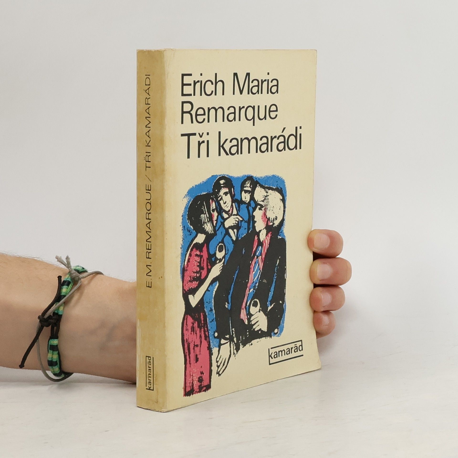 Erich Maria Remarque Tři kamarádi