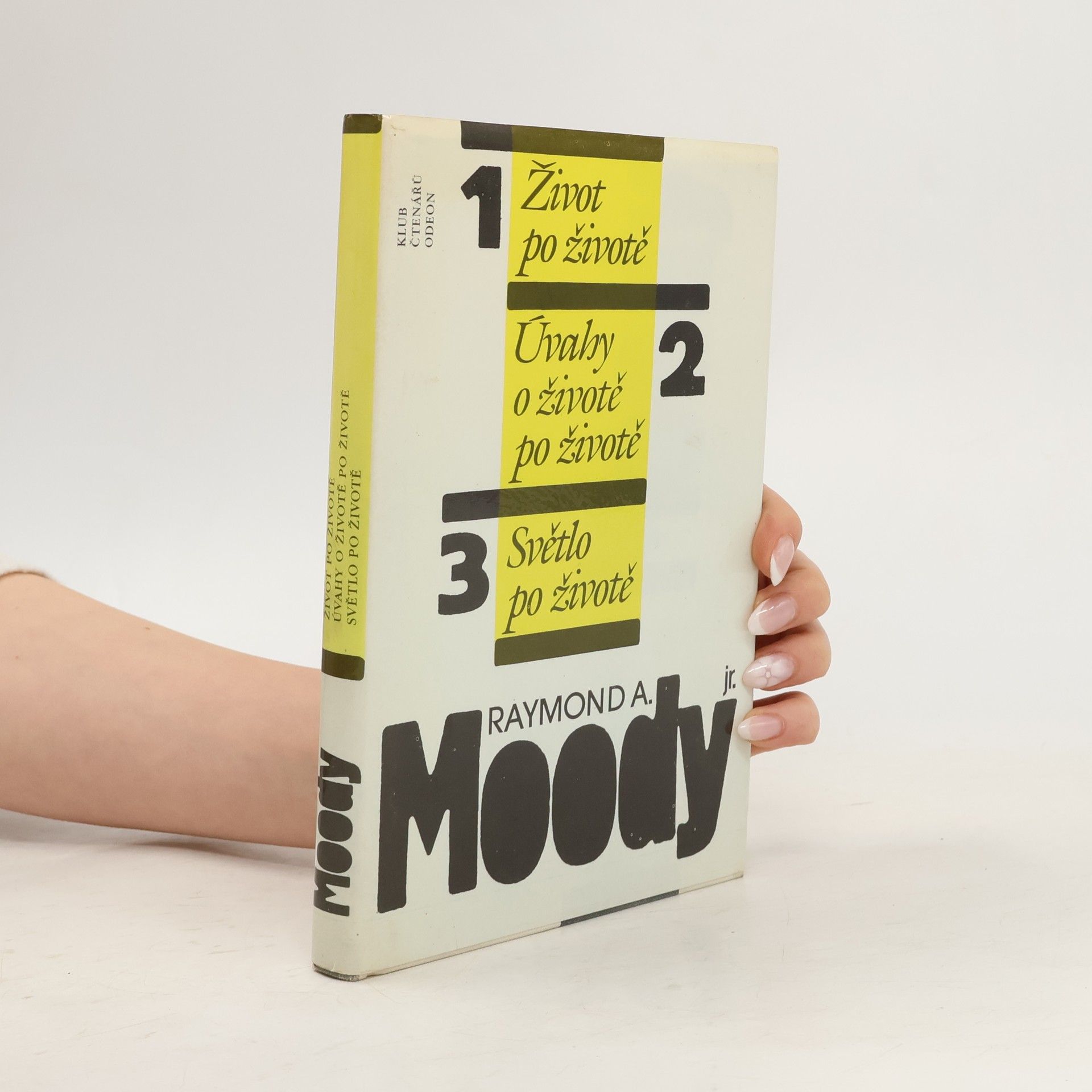 Raymond Moody Život po životě. Úvahy o životě po životě. Světlo po životě