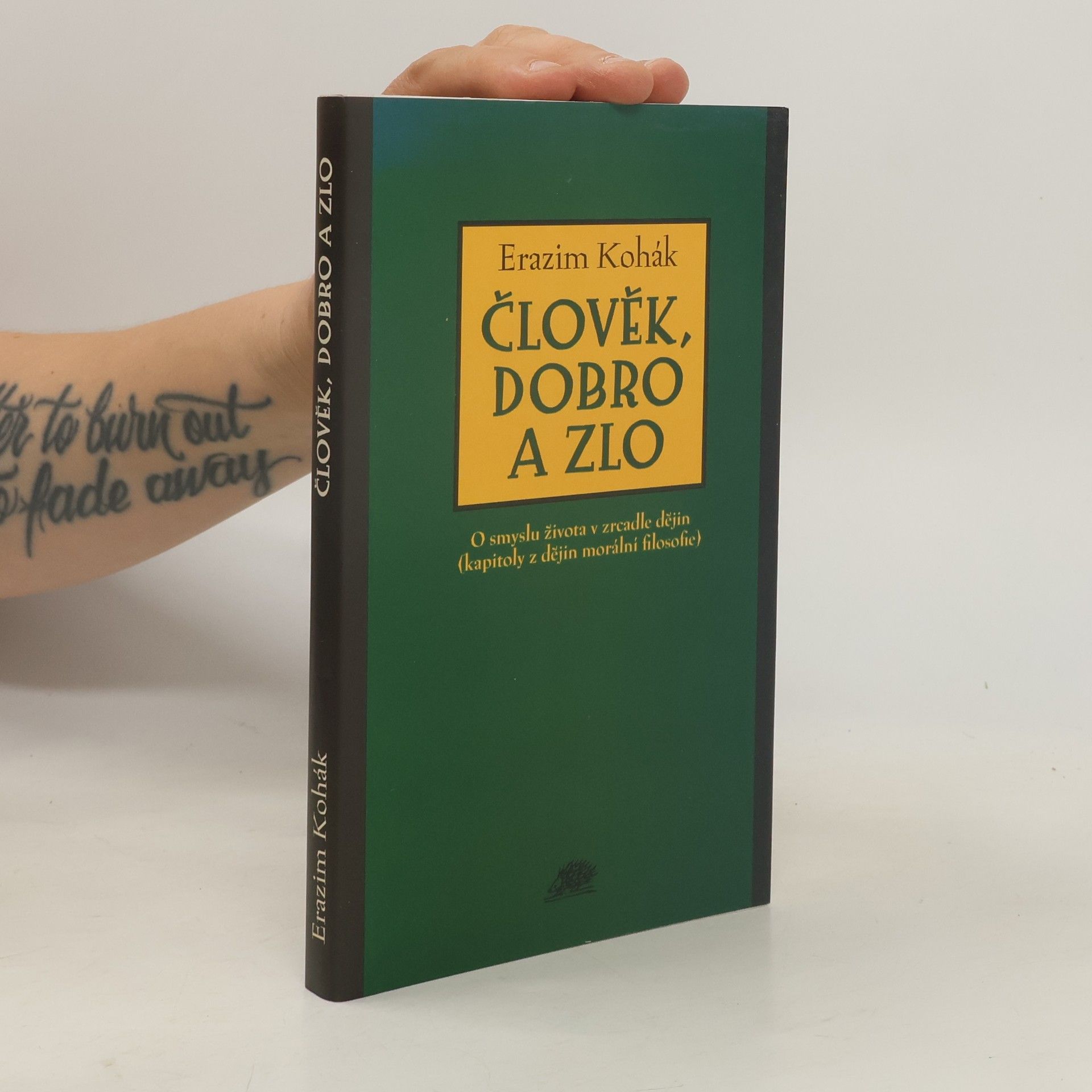 Člověk, dobro a zlo : o smyslu života v zrcadle dějin : kapitoly z dějin morální filosofie