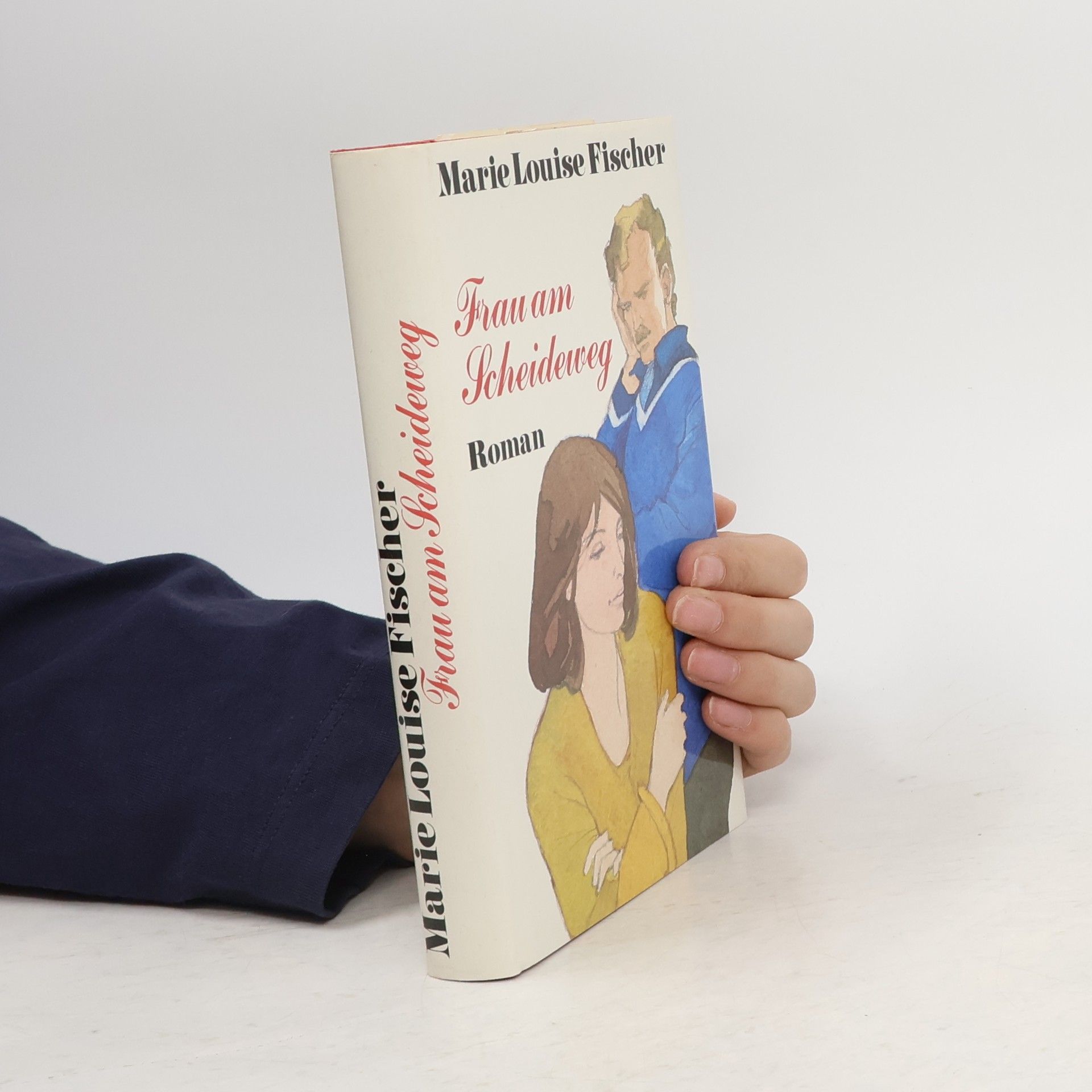 Marie Louise Fischer Frau am Scheideweg
