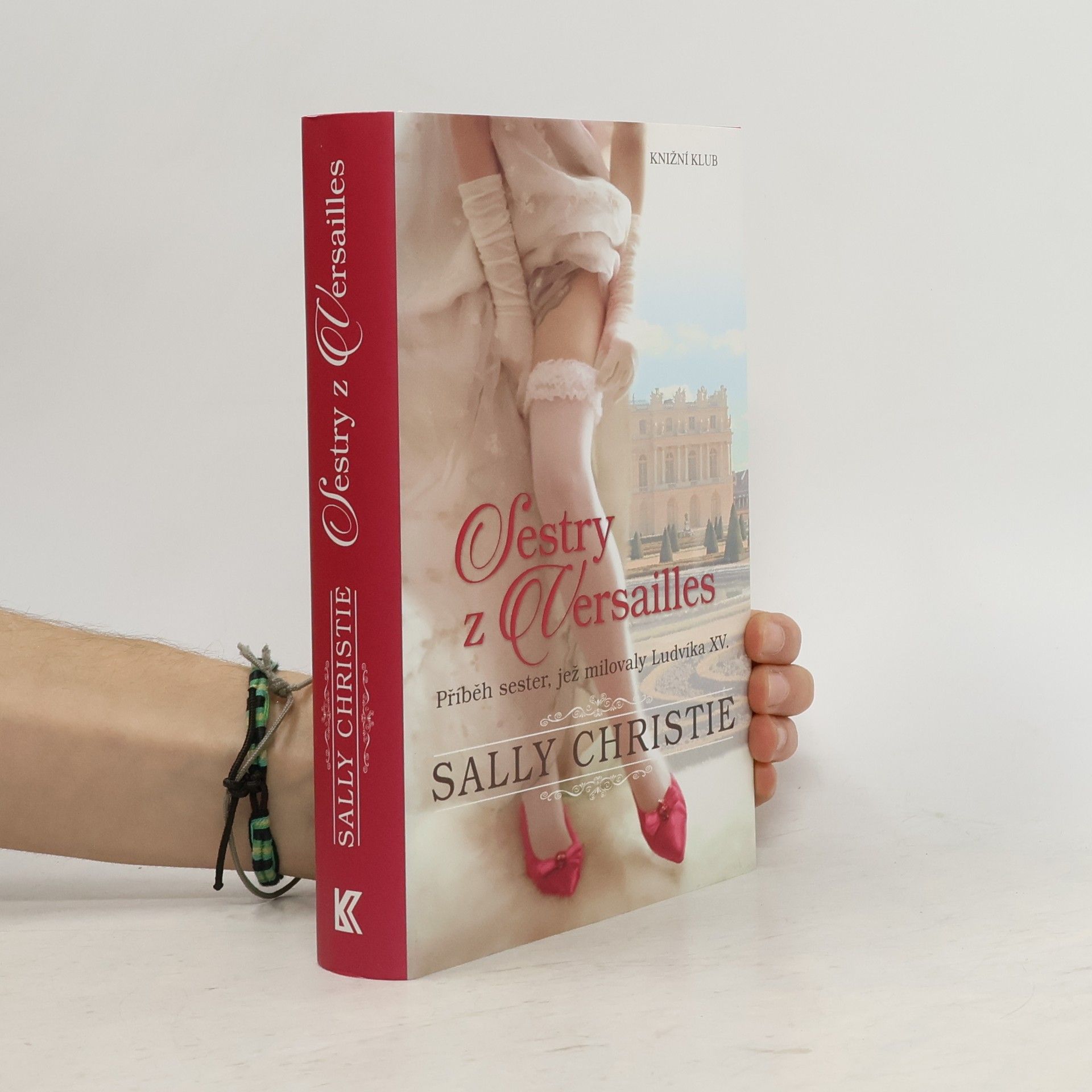 Sally Christie Sestry z Versailles. Příběh sester, jež milovaly Ludvíka XV.