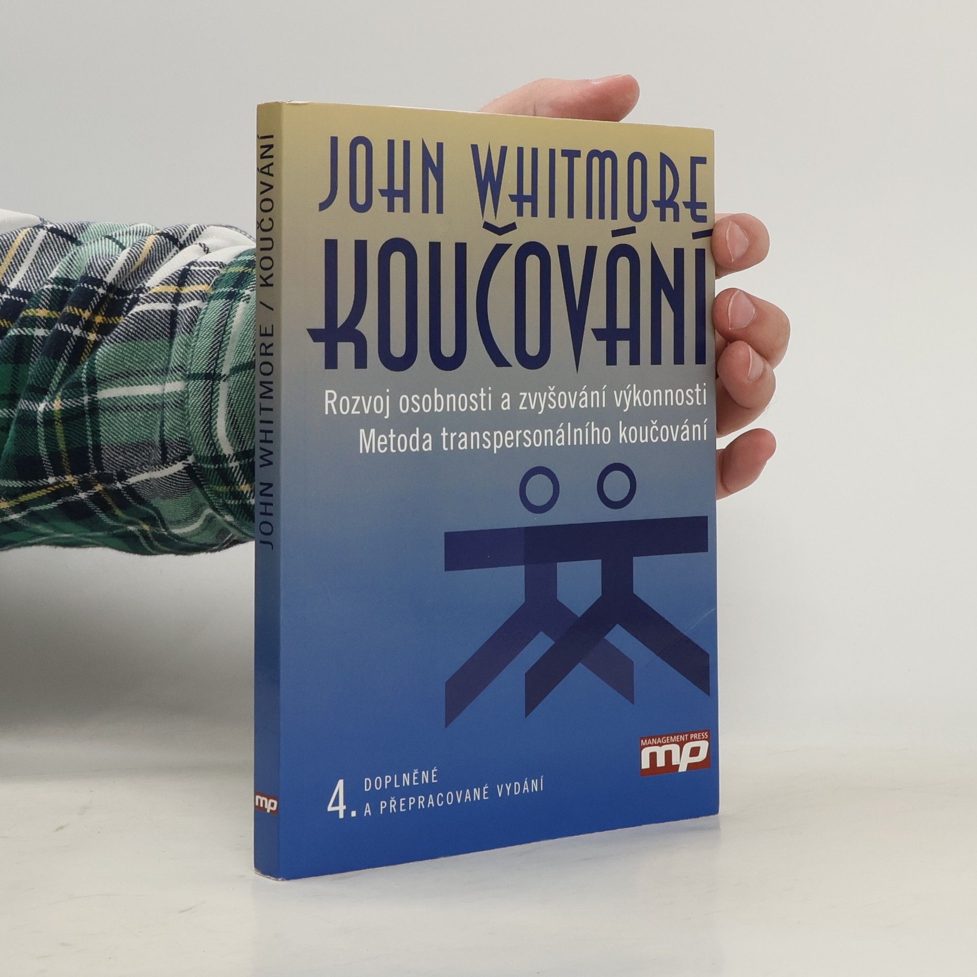 John Whitmore Koučování : rozvoj osobnosti a zvyšování výkonnosti : metoda transpersonálního koučování