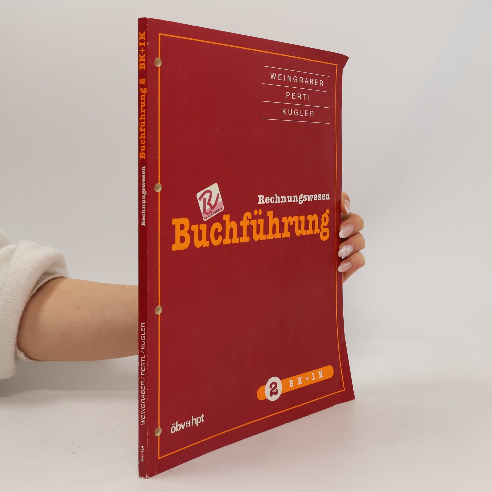 Rechnungswesen BK+IK - 2: Rechnungswesen Buchführung - Neue Rechtschreibung