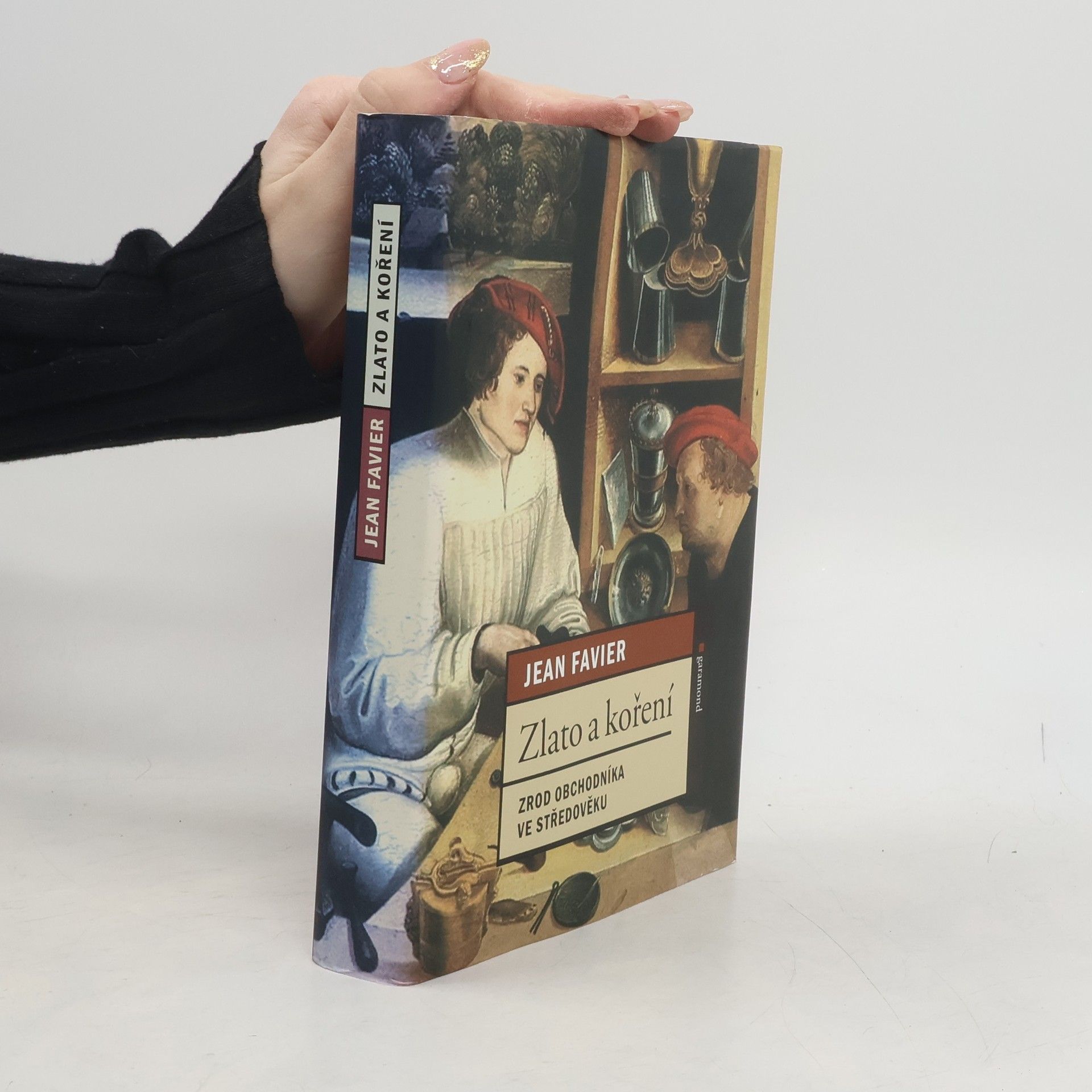 Jean Favier Zlato a koření: Zrod obchodníka ve středověku