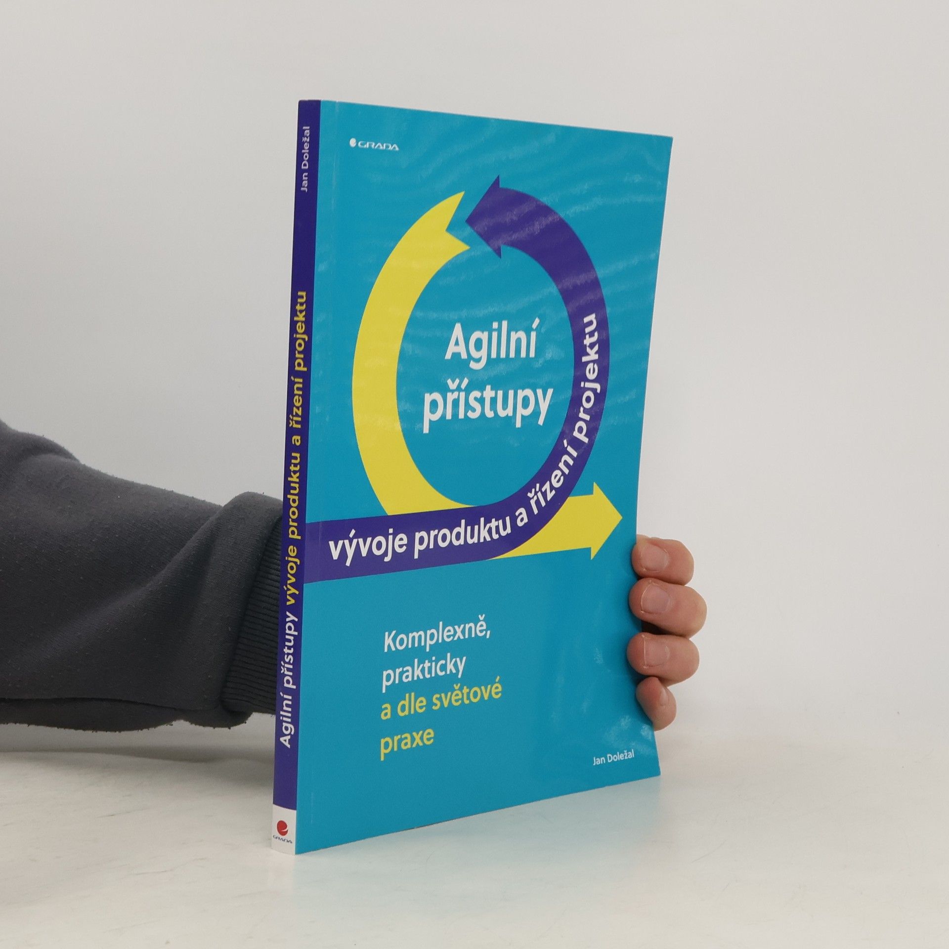 Jan Doležal Agilní přístupy vývoje produktu a řízení projektu