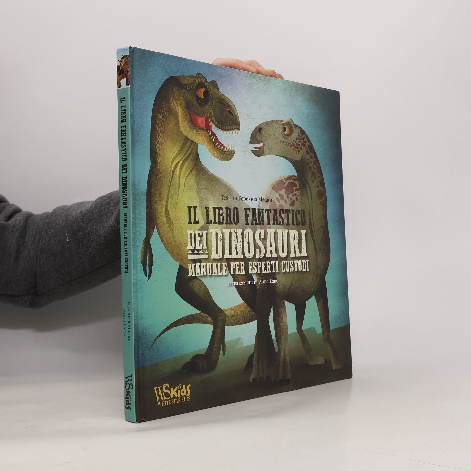 Federica Magrin Il libro fantastico dei dinosauri. Manuale per esperti custodi