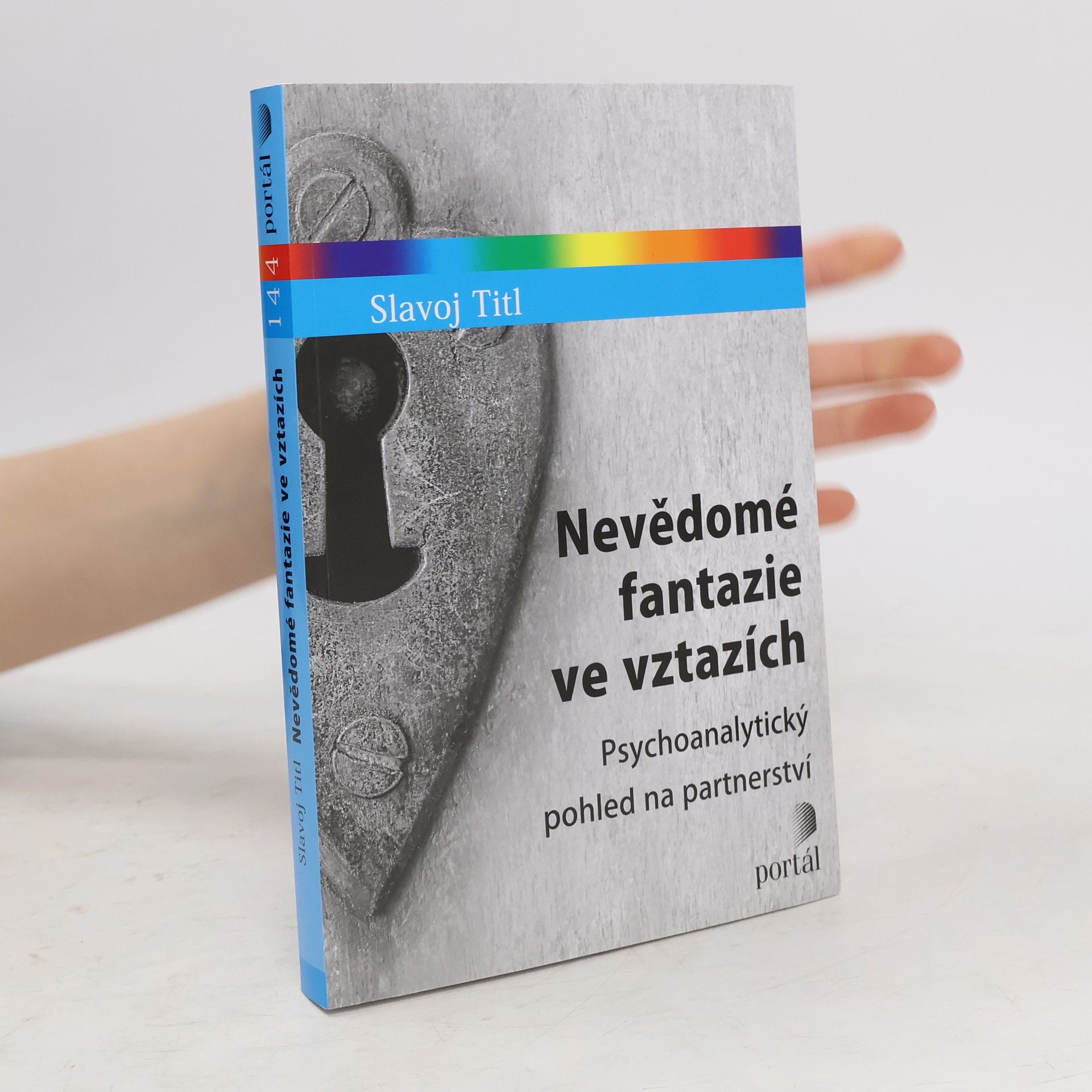 Slavoj Titl Nevědomé fantazie ve vztazích. Psychoanalytický pohled na partnerství