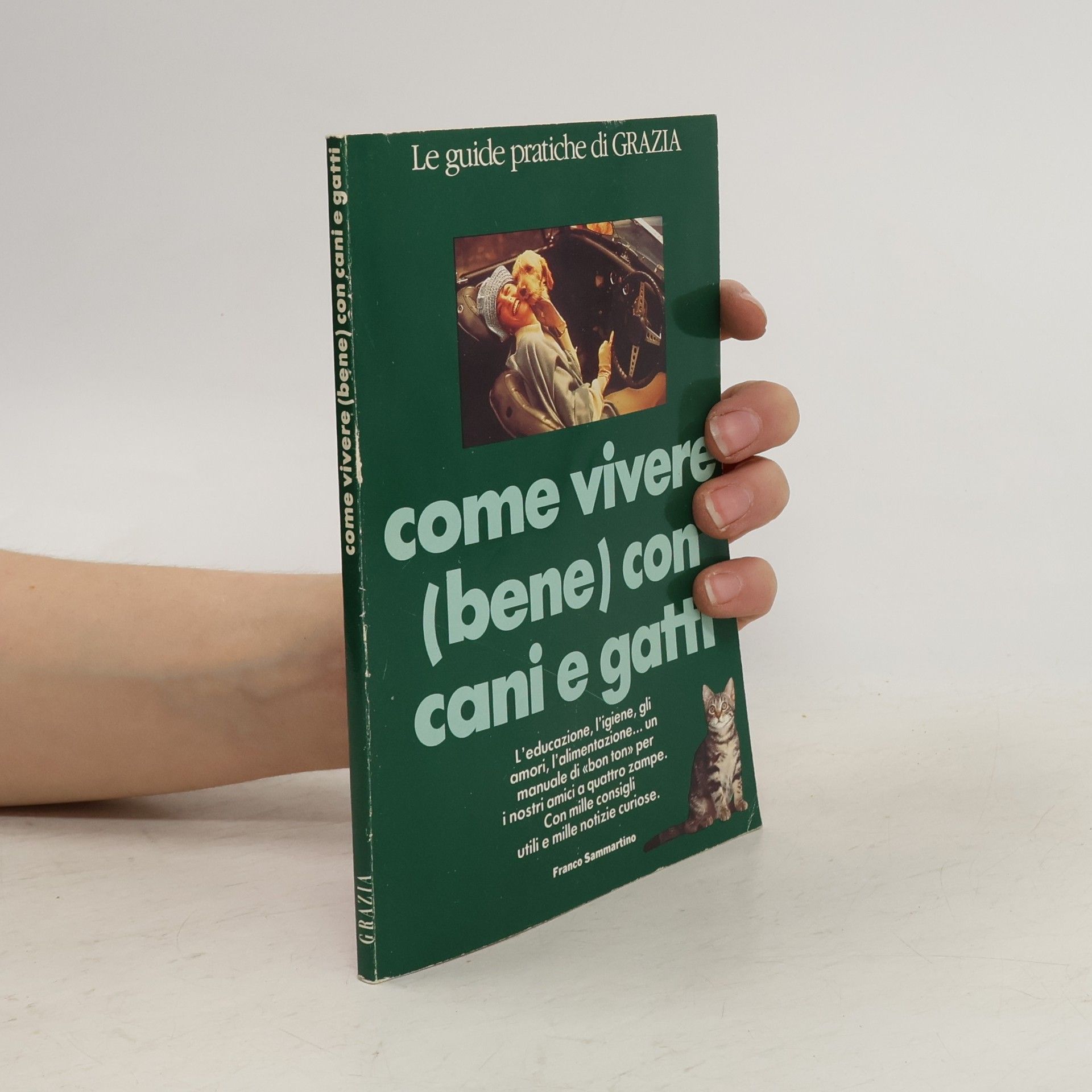 Franco Sammartino  Come vivere (bene) con cani e gatti