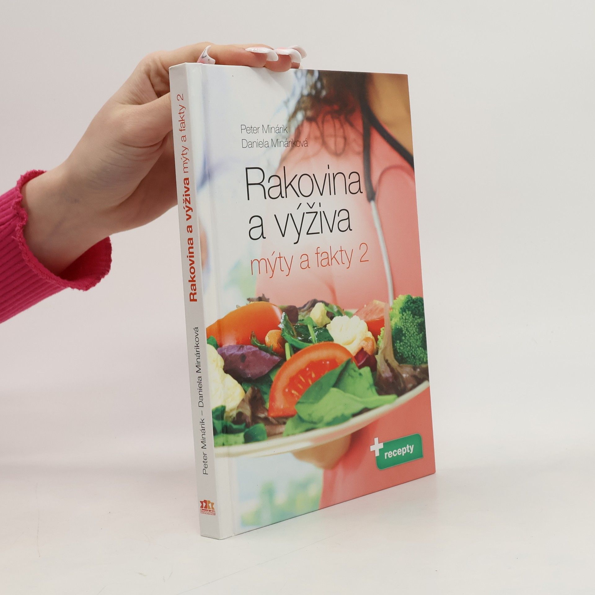 Peter Minárik Rakovina a výživa : mýty a fakty 2 + recepty