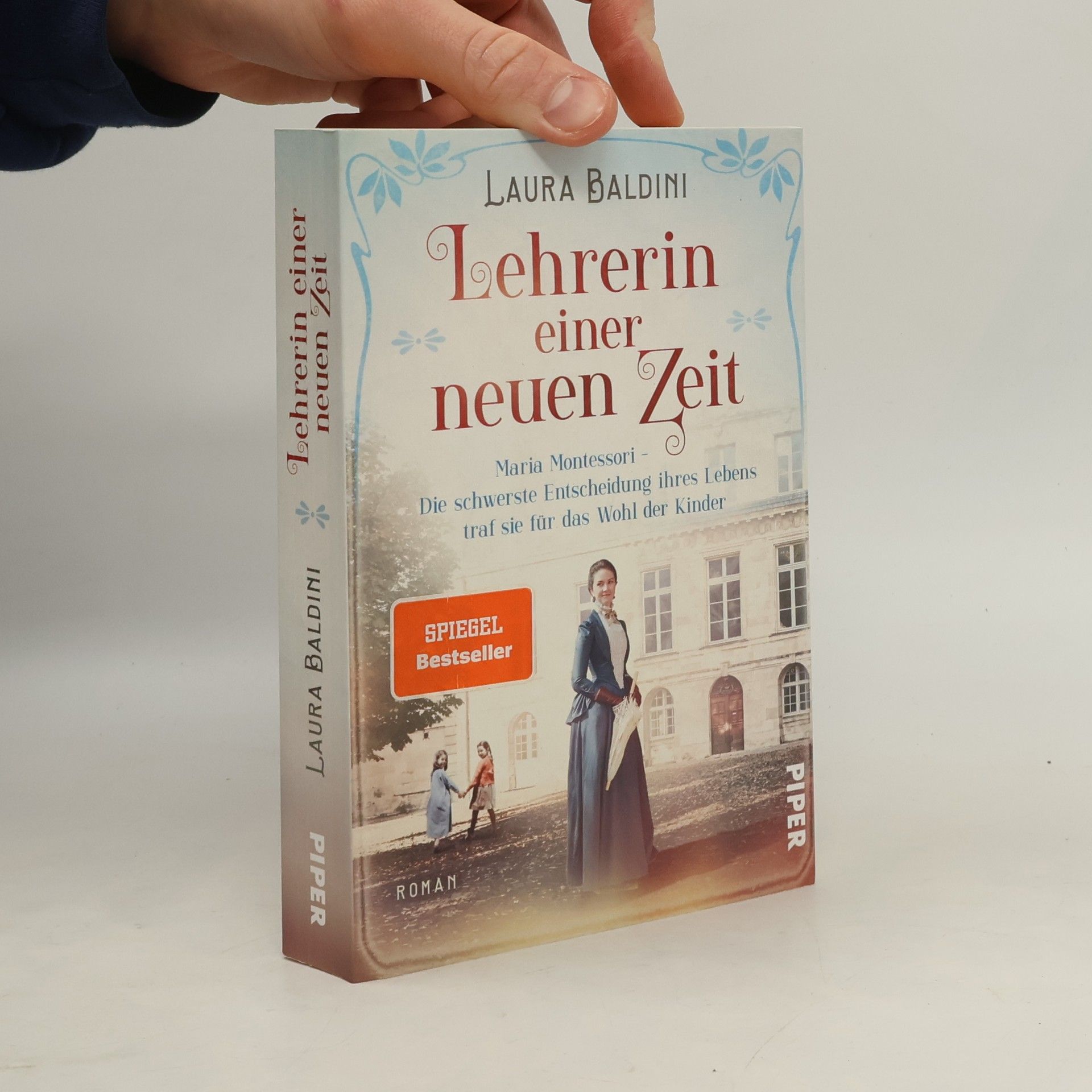 Laura Baldini Lehrerin einer neuen Zeit : Maria Montessori - die schwerste Entscheidung ihres Lebens traf sie für das Wohl der Kinder