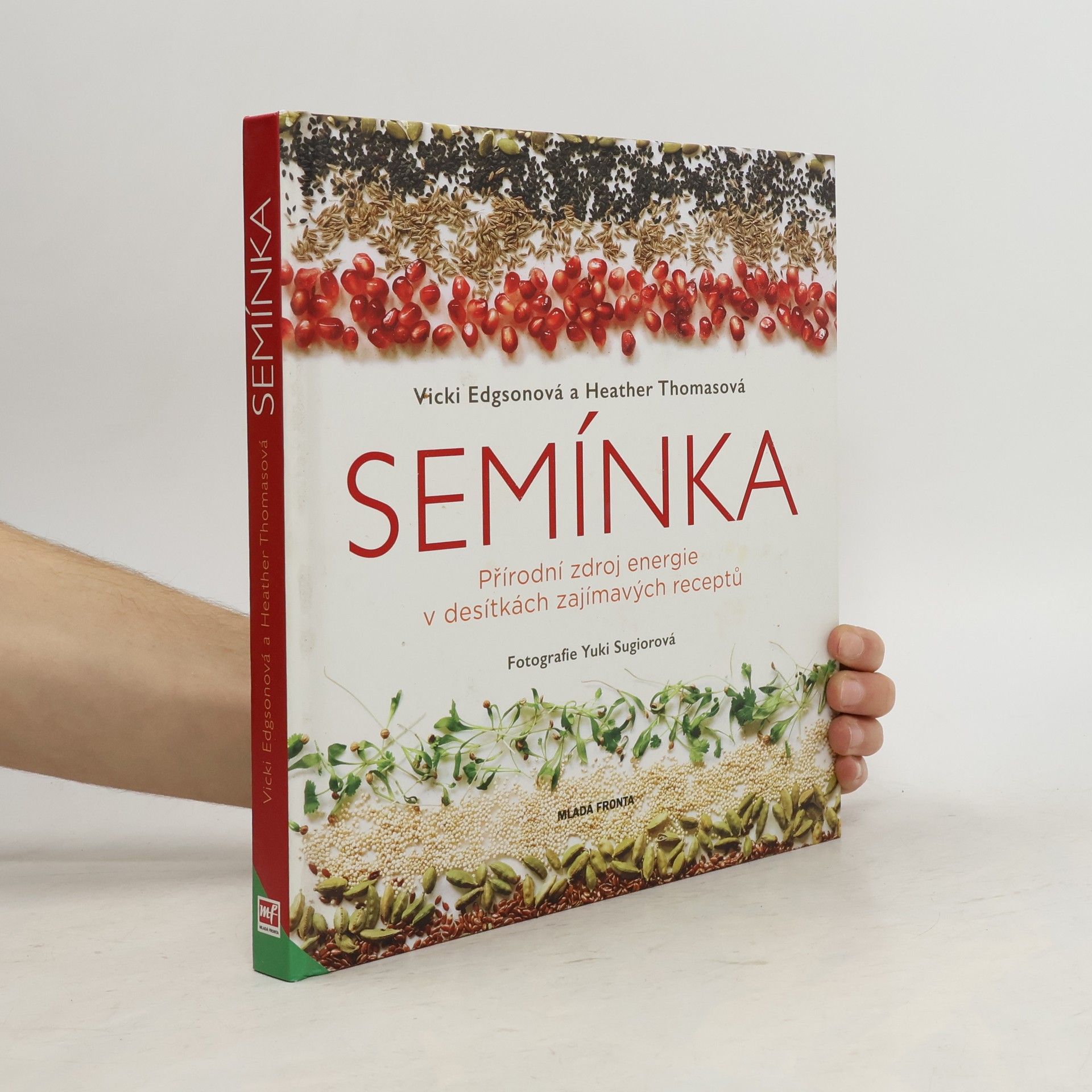 Vicki Edgson Semínka : přírodní zdroje energie v desítkách zajímavých receptů