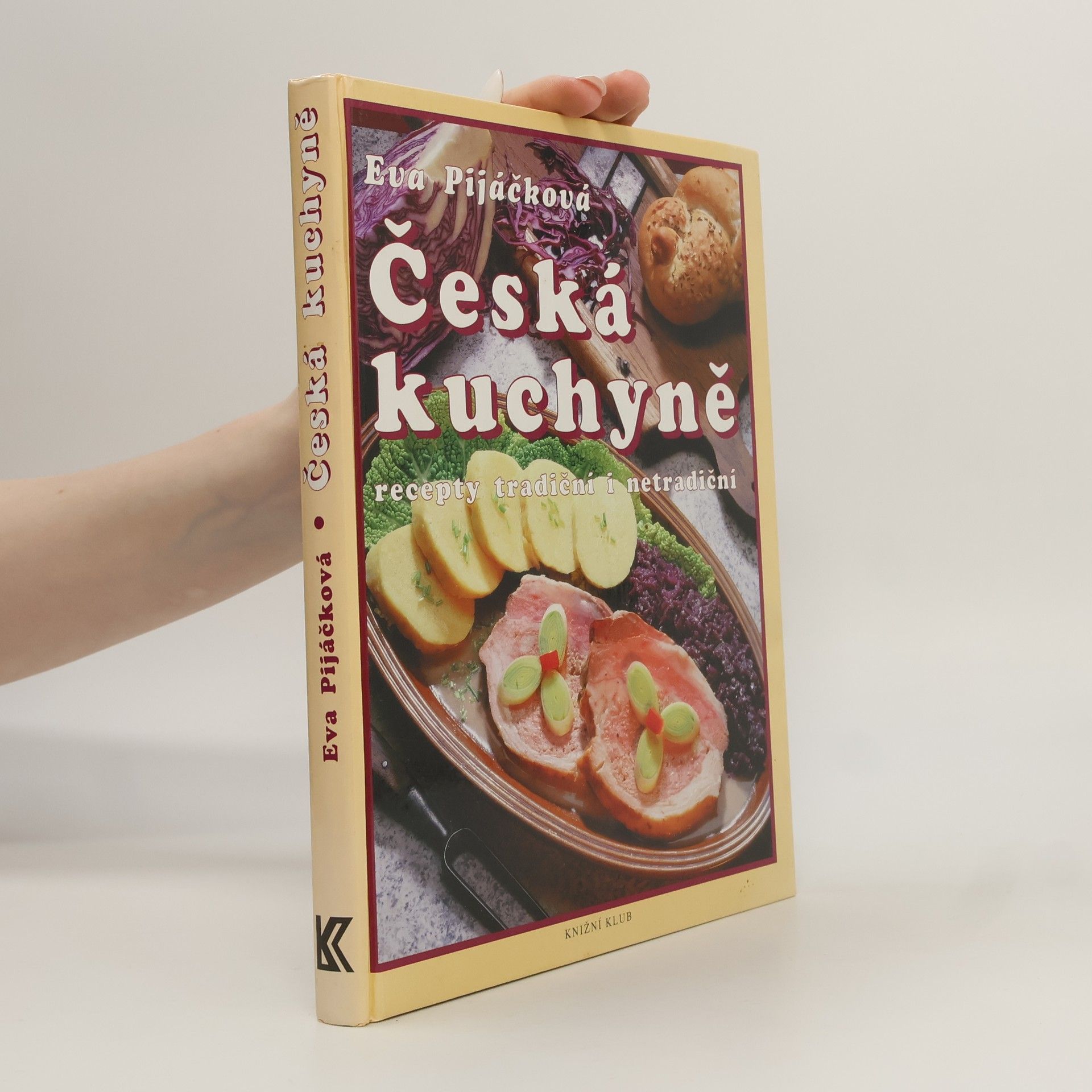 Eva Pijáčková Česká kuchyně : recepty tradiční i netradiční